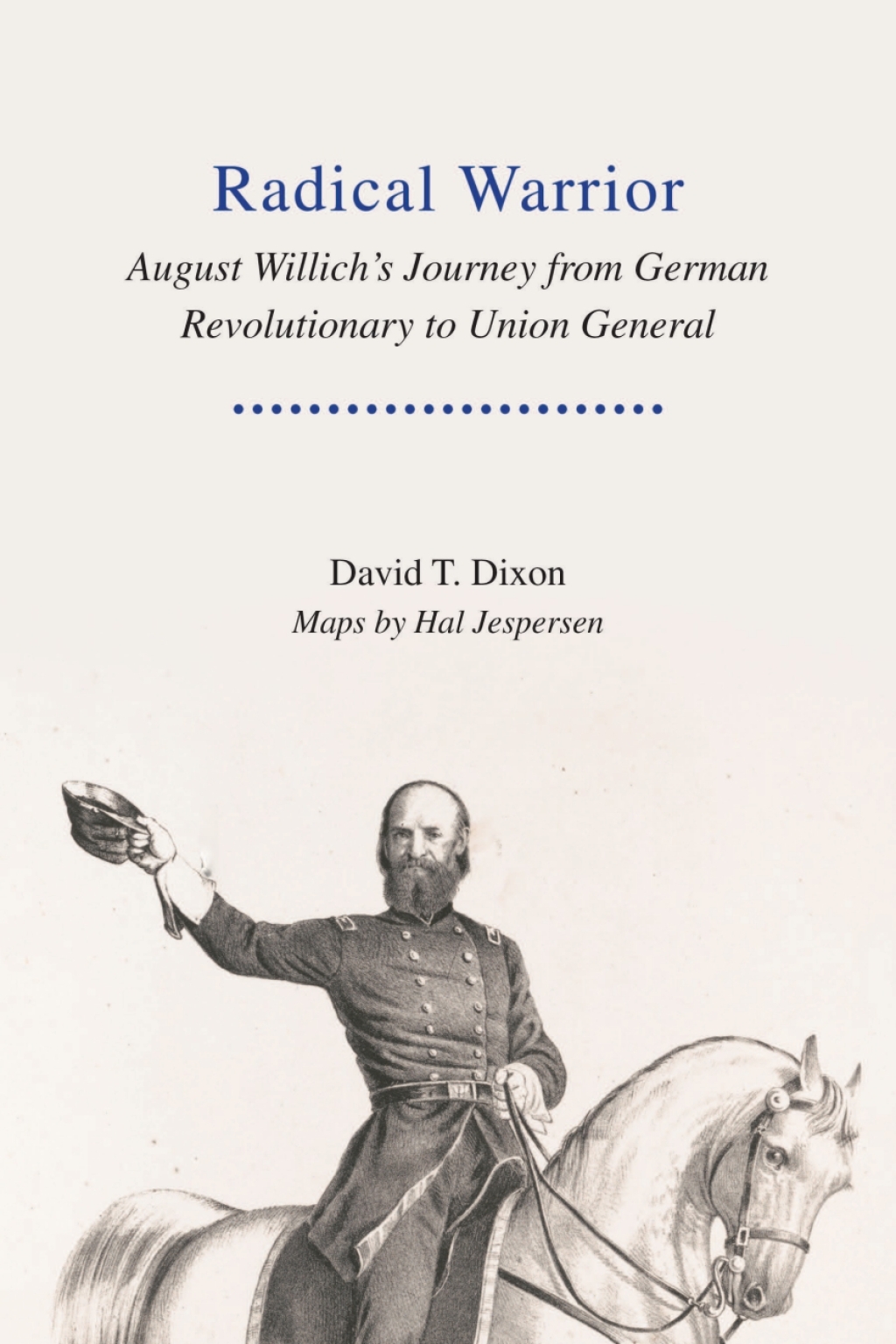 Radical Warrior August Willich's Journey from German Revolutionary to Union General  â€“ PDF/EPUB Version Downloadable