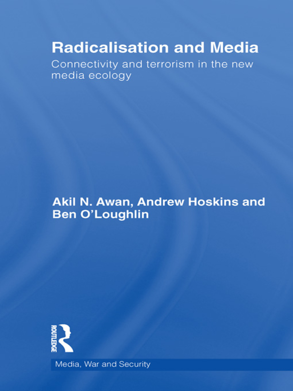 Radicalisation and Media Connectivity and Terrorism in the New Media Ecology 1st Edition â€“ PDF/EPUB Version Downloadable