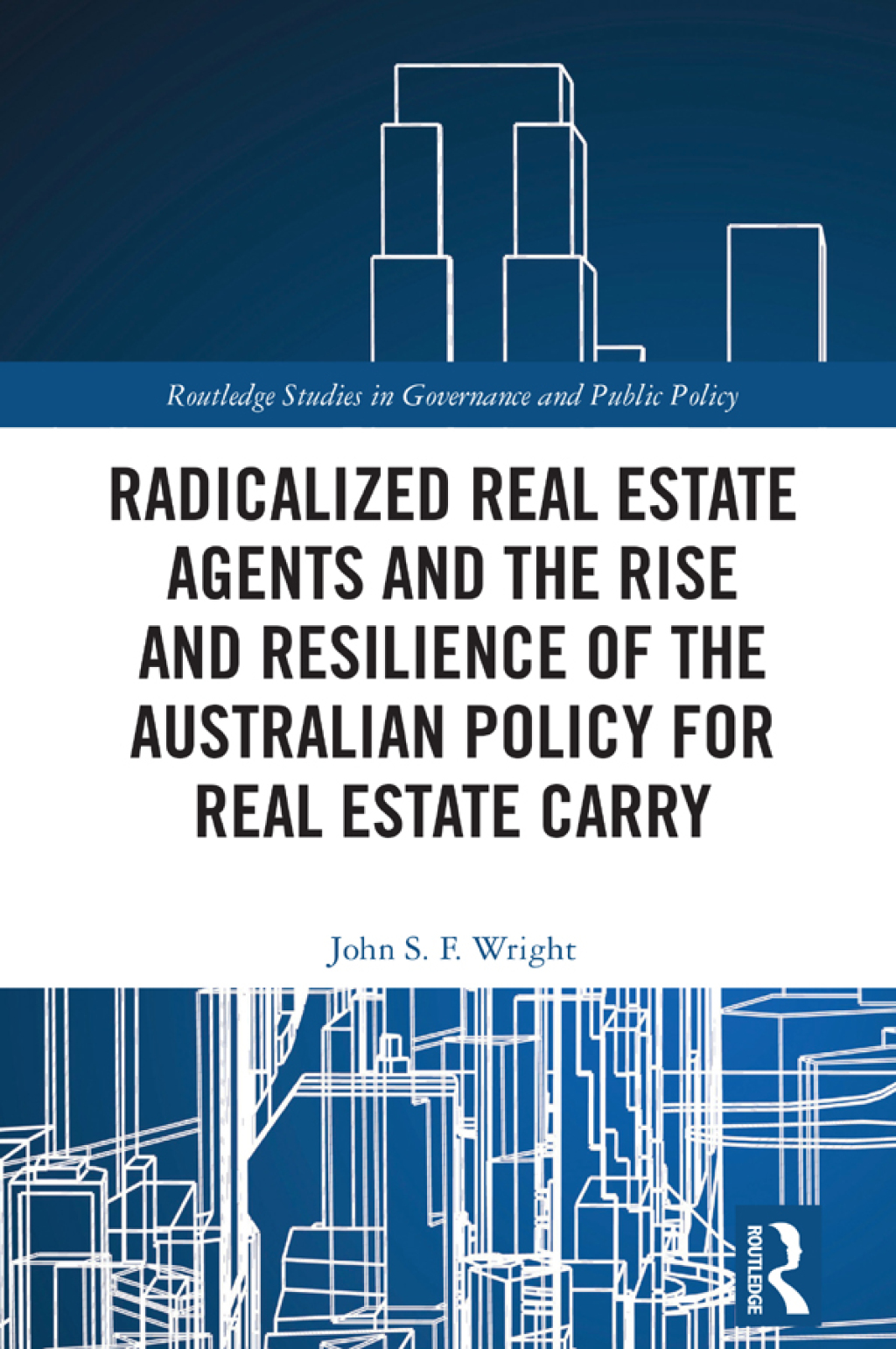 Radicalized Real Estate Agents and the Rise and Resilience of the Australian Policy for Real Estate Carry 1st Edition â€“ PDF/EPUB Version Downloadable