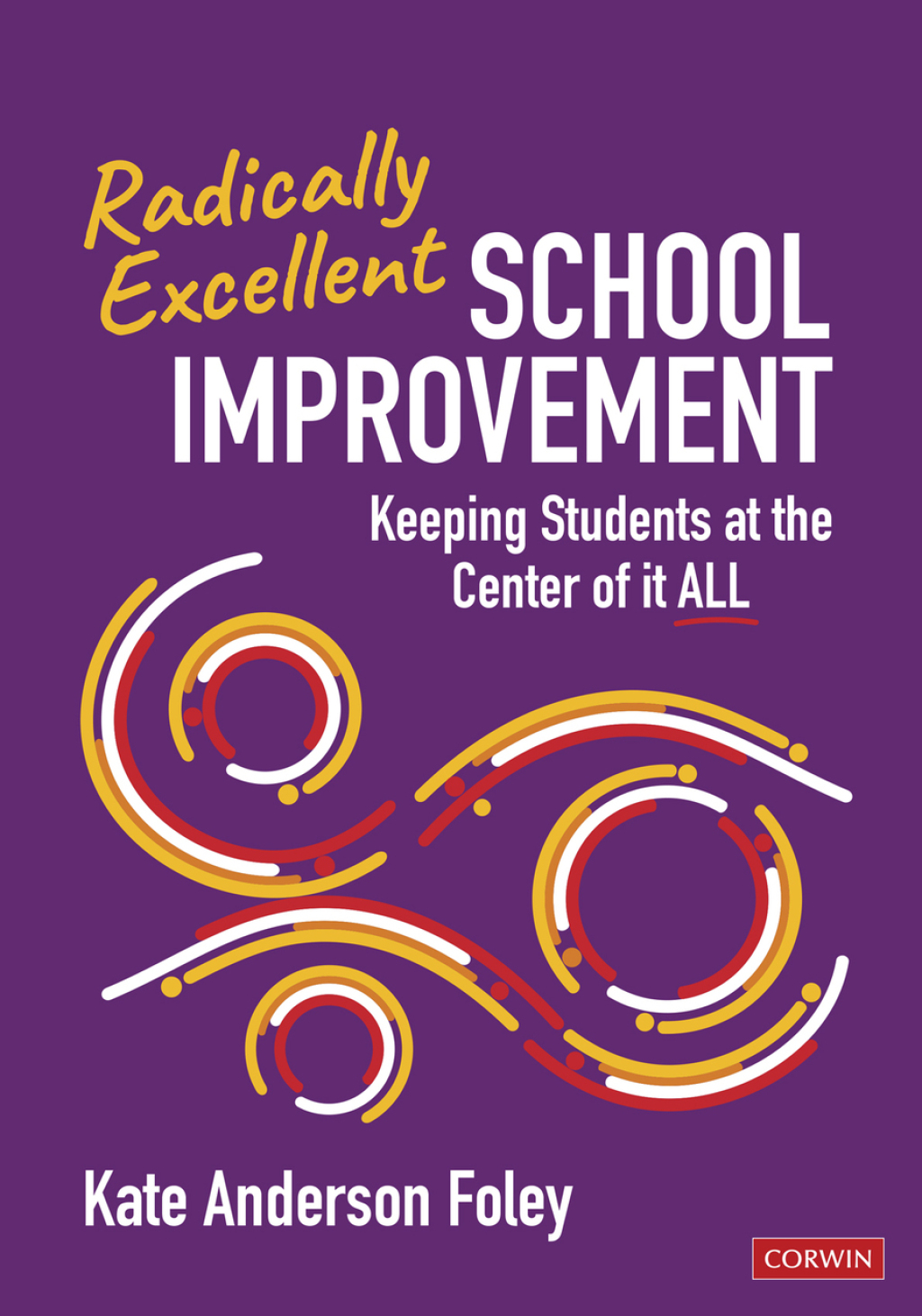 Radically Excellent School Improvement Keeping Students at the Center of It All 1st Edition - (PDF/EPUB Version)