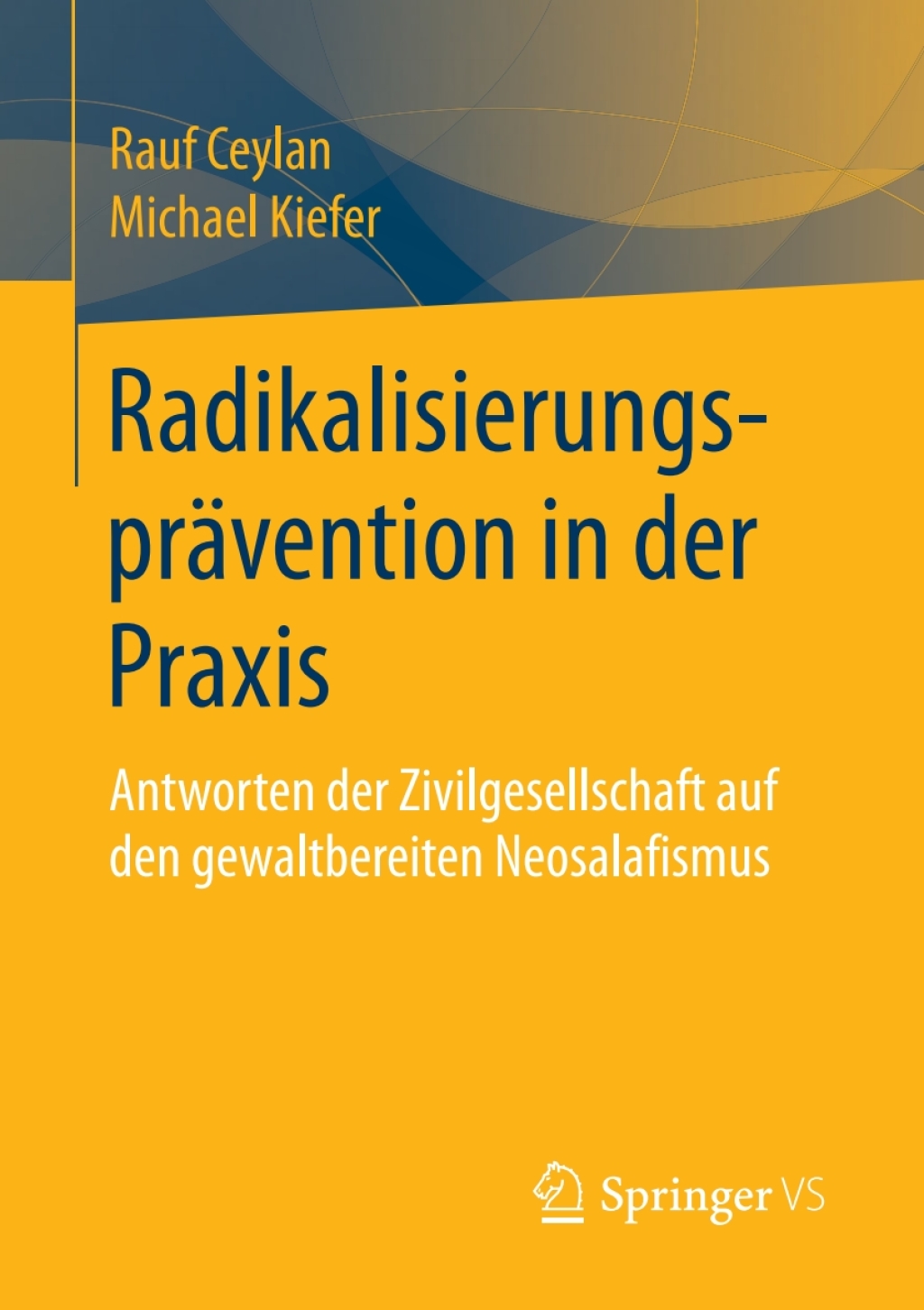 RadikalisierungsprÃ¤vention in der Praxis Antworten der Zivilgesellschaft auf den gewaltbereiten Neosalafismus  â€“ PDF/EPUB Version Downloadable