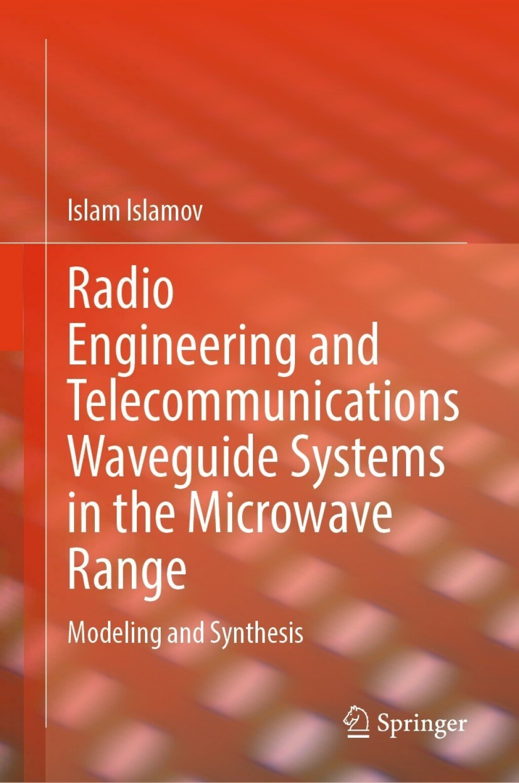Radio Engineering and Telecommunications Waveguide Systems in the Microwave Range Modeling and Synthesis  â€“ PDF/EPUB Version Downloadable