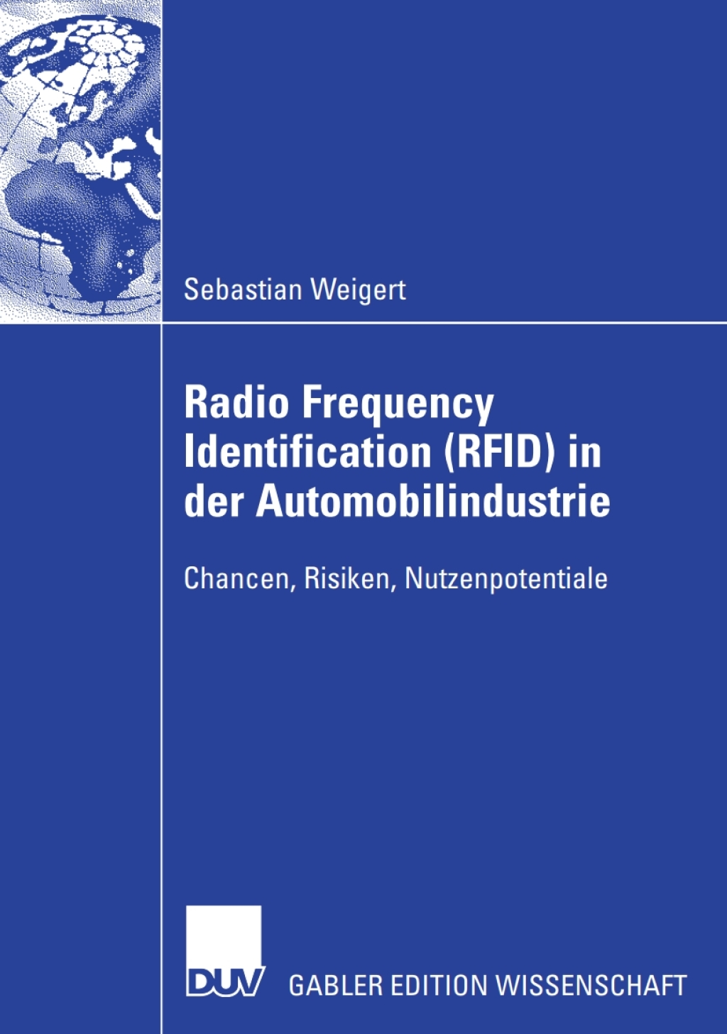 Radio Frequency Identification (RFID) in der Automobilindustrie Chancen, Risiken, Nutzenpotentiale  â€“ PDF/EPUB Version Downloadable