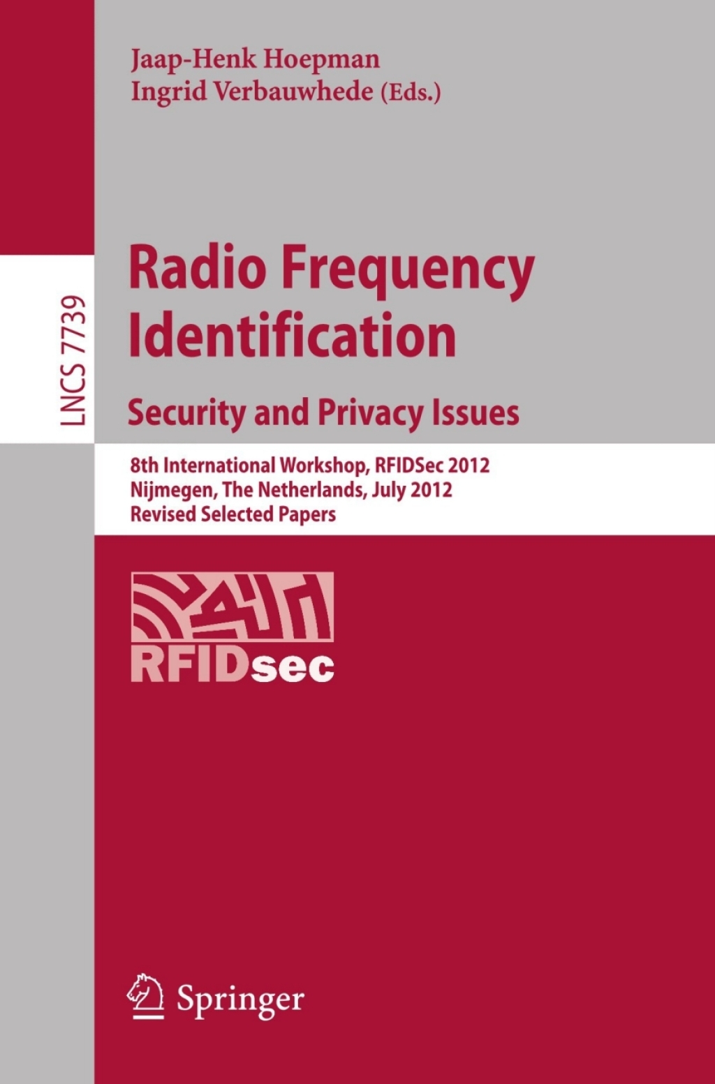 Radio Frequency Identification: Security and Privacy Issues 8th International Workshop, RFIDSec 2012, Nijmegen, The Netherlands, July 2-3, 2012, Revised Selected Papers  â€“ PDF/EPUB Version Downloadable