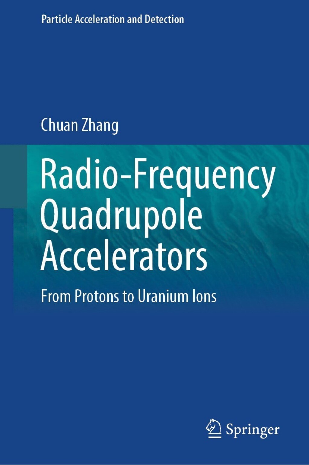 Radio-Frequency Quadrupole Accelerators From Protons to Uranium Ions  â€“ PDF/EPUB Version Downloadable