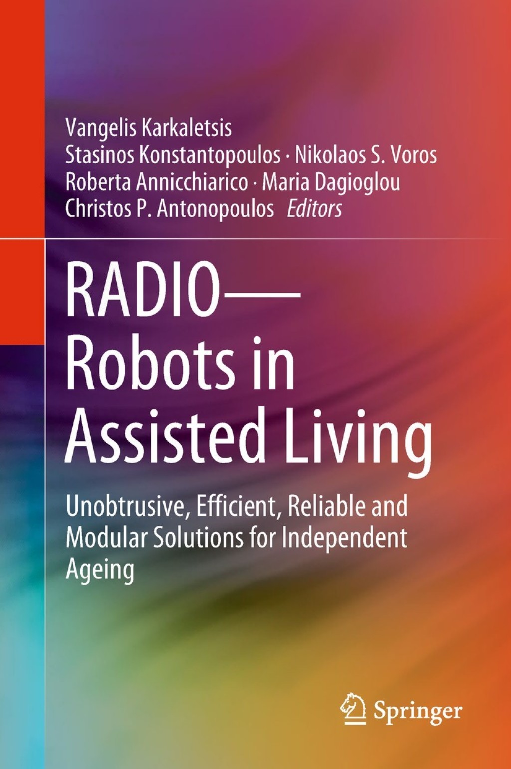 RADIO--Robots in Assisted Living Unobtrusive, Efficient, Reliable and Modular Solutions for Independent Ageing  â€“ PDF/EPUB Version Downloadable