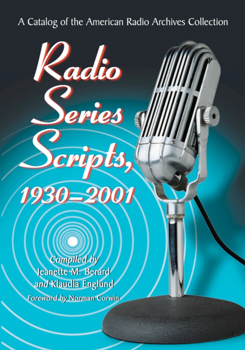 Radio Series Scripts, 1930-2001 A Catalog of the American Radio Archives Collection  â€“ PDF/EPUB Version Downloadable