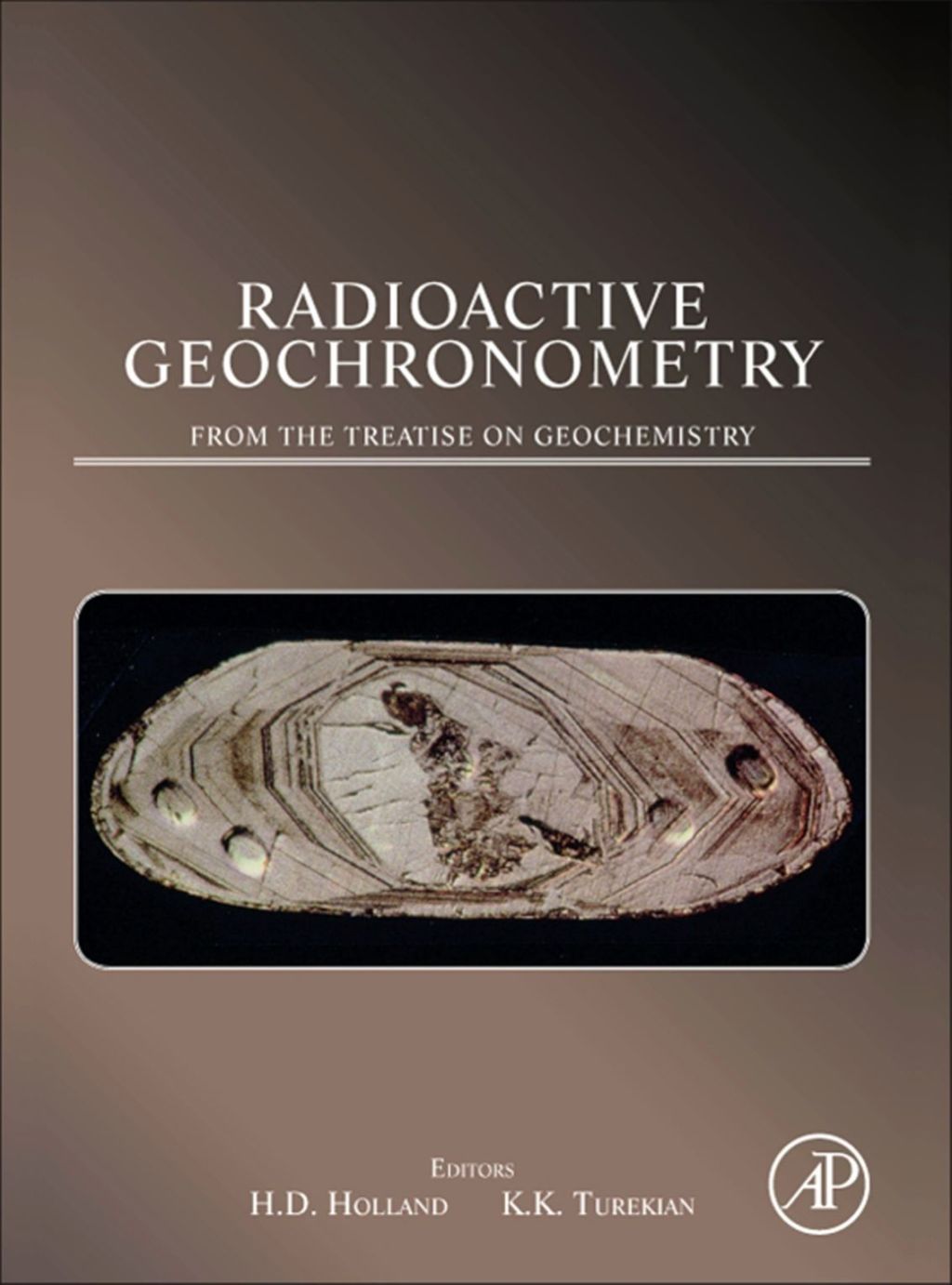 Radioactive Geochronometry: A derivative of the Treatise on Geochemistry  â€“ PDF/EPUB Version Downloadable