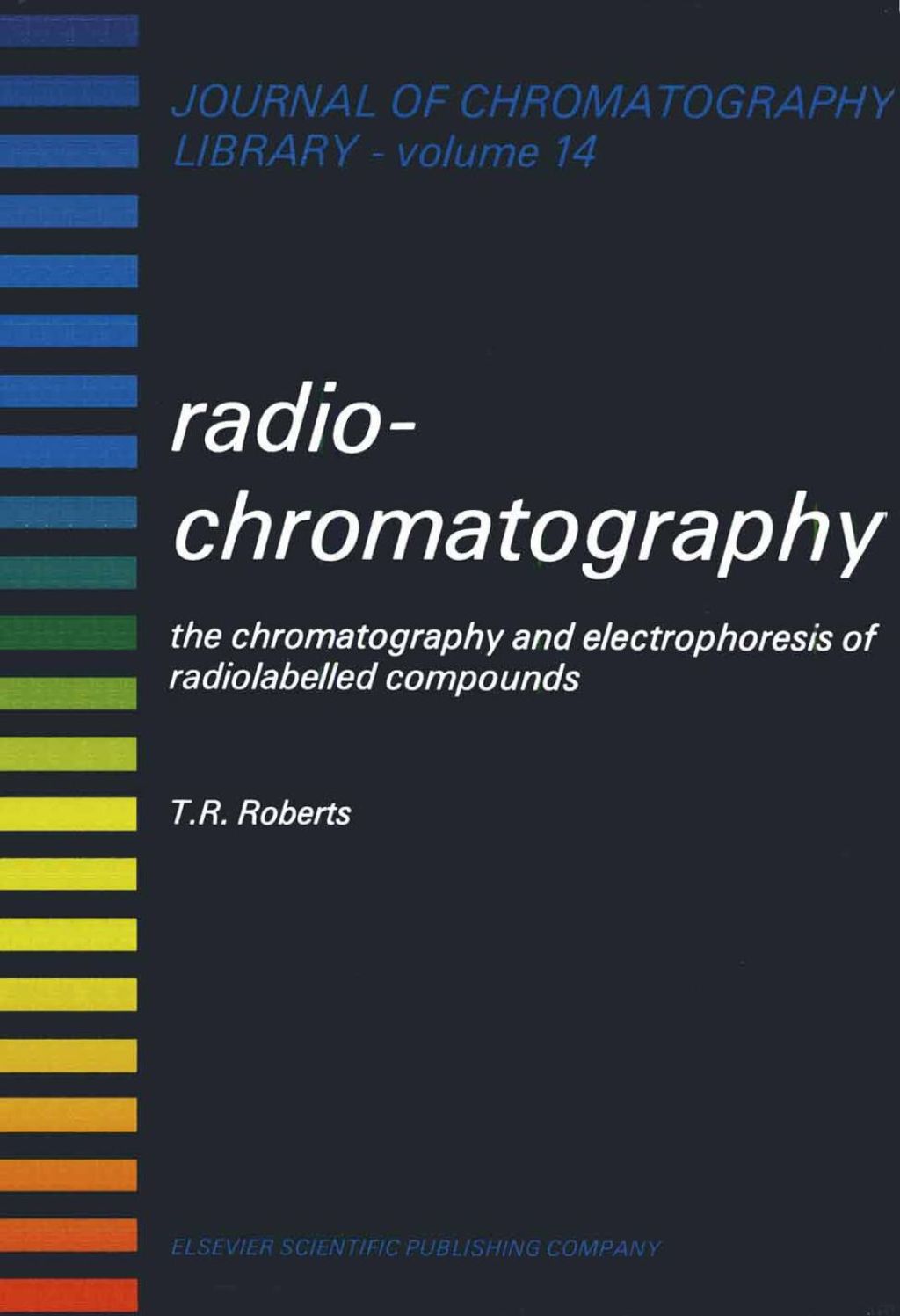 RADIOCHROMATOGRAPHY: THE CHROMATOGRAPHY AND ELECTROPHORESIS RADIOLABELLED COMPOUNDS  â€“ PDF/EPUB Version Downloadable