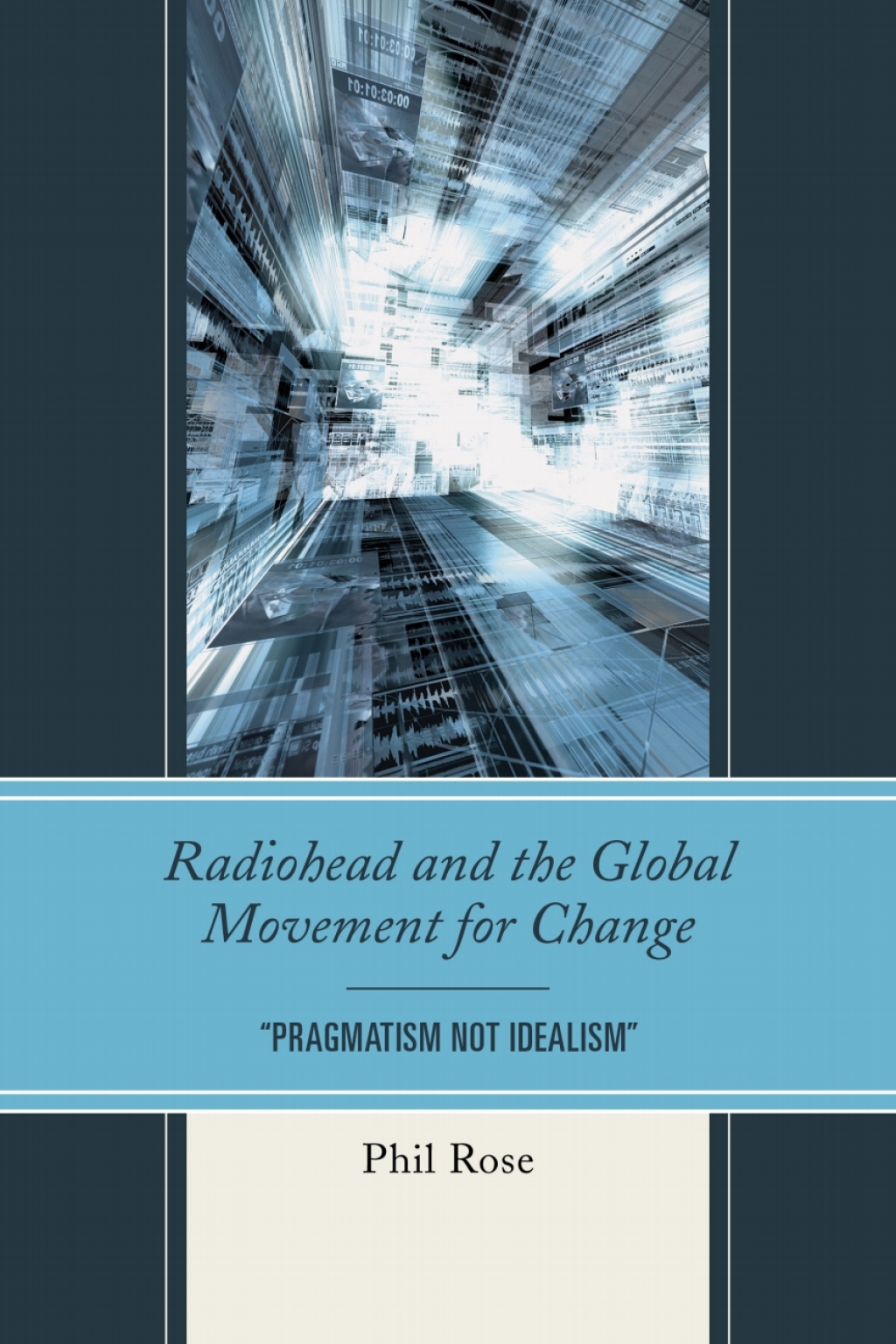 Radiohead and the Global Movement for Change "Pragmatism Not Idealism" 1st Edition â€“ PDF/EPUB Version Downloadable