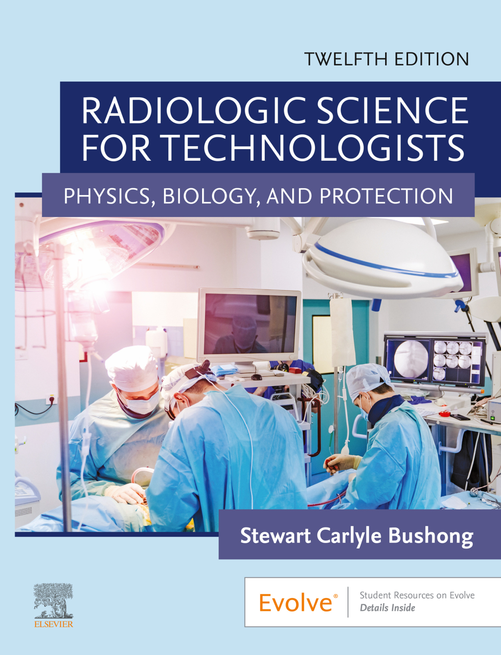 Radiologic Science for Technologists Physics, Biology, and Protection 12th Edition â€“ PDF/EPUB Version Downloadable