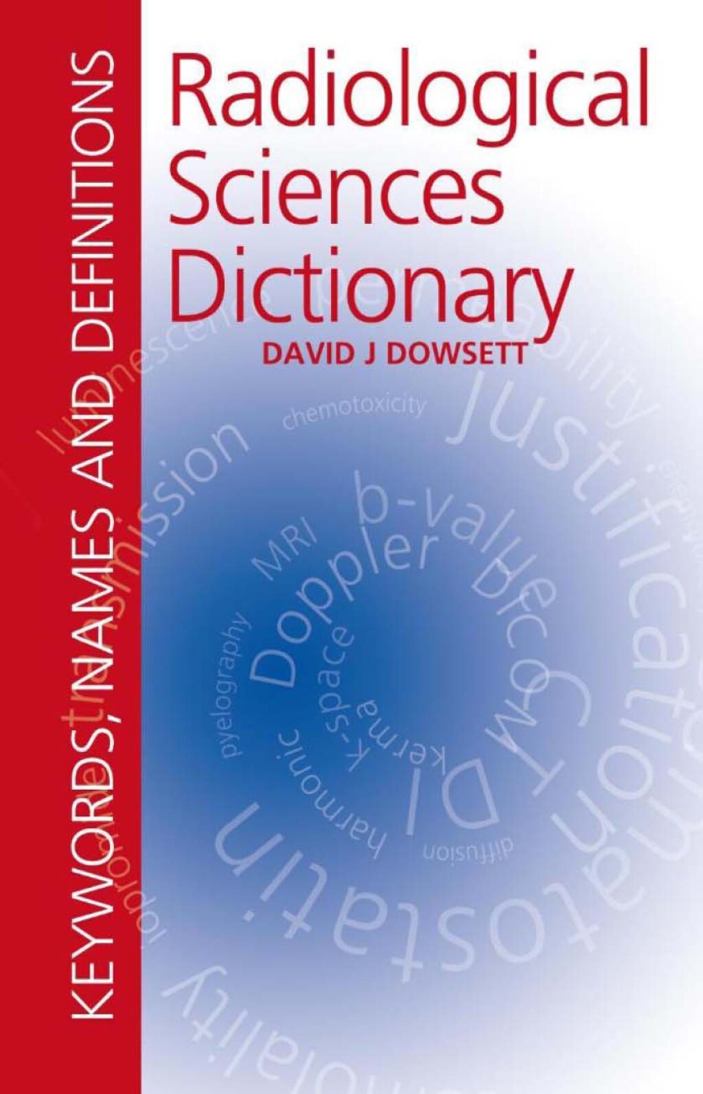 Radiological Sciences Dictionary: Keywords, names and definitions 1st Edition â€“ PDF/EPUB Version Downloadable