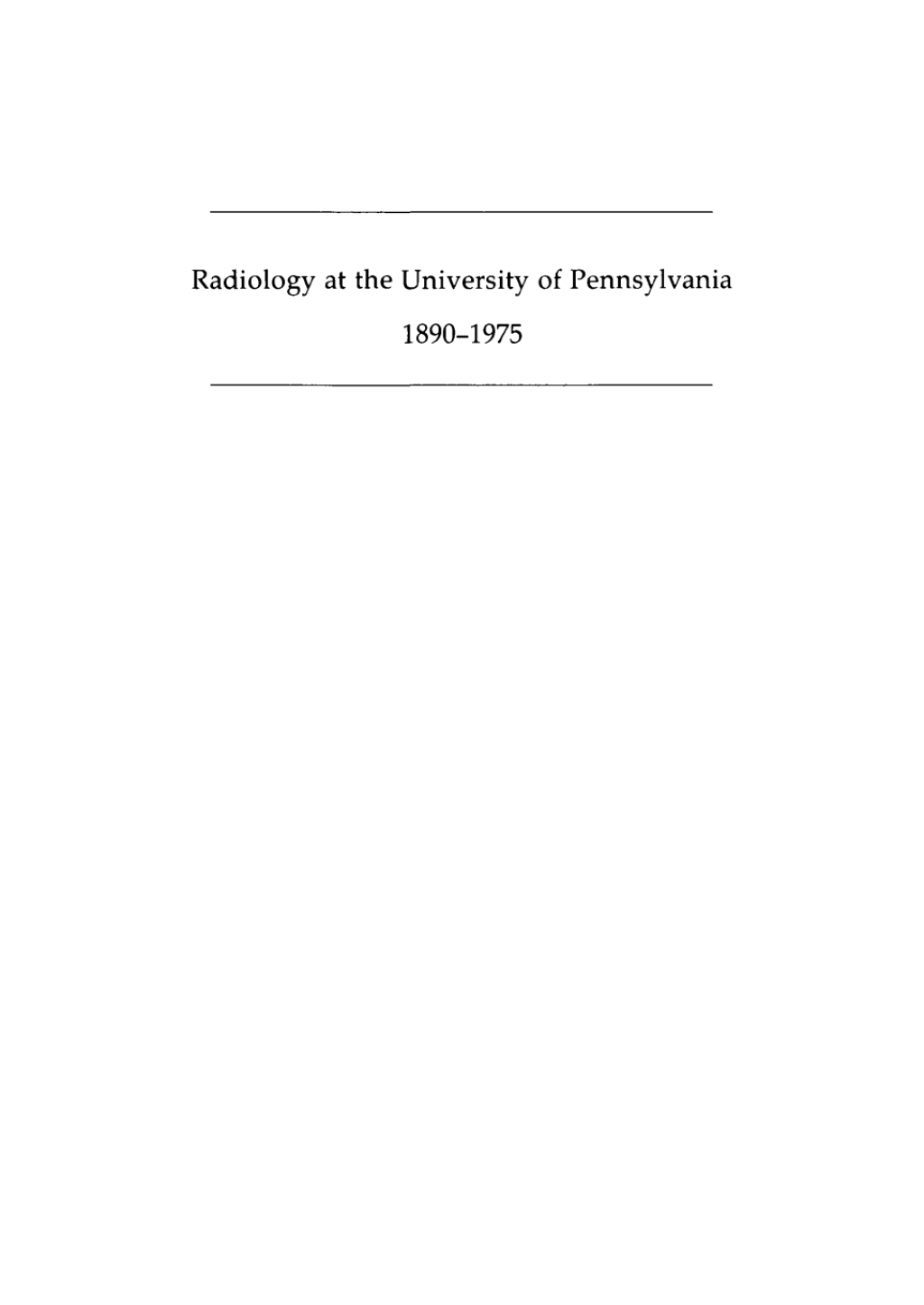 Radiology at the University of Pennsylvania, 1890-1975  â€“ PDF/EPUB Version Downloadable