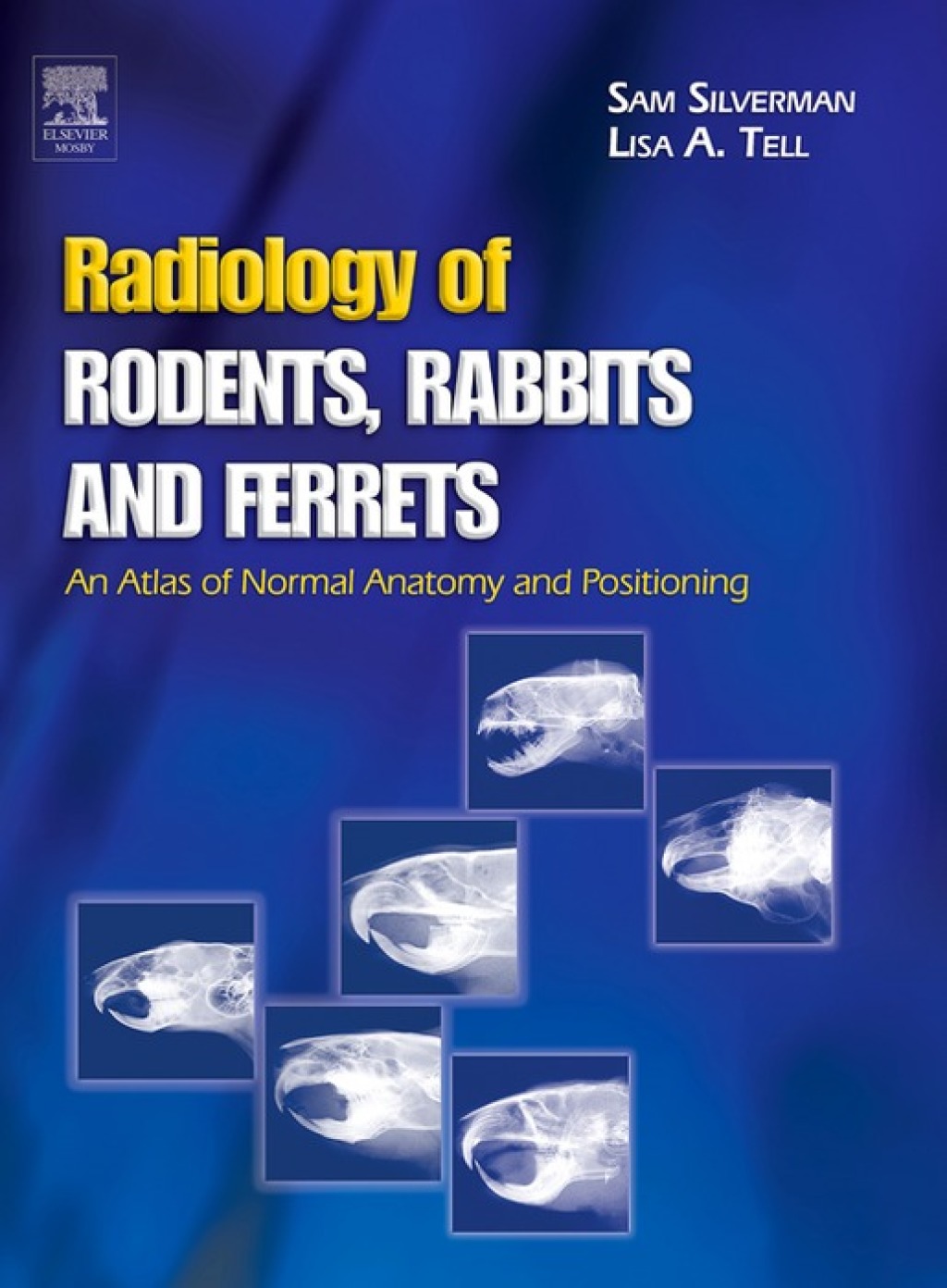 Radiology of Rodents, Rabbits and Ferrets An Atlas of Normal Anatomy and Positioning  â€“ PDF/EPUB Version Downloadable