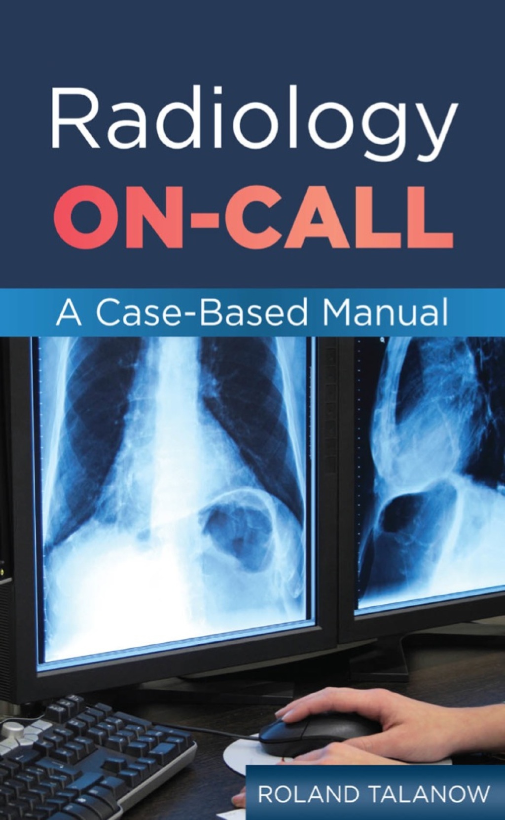 Radiology On-Call: A Case-Based Manual 1st Edition â€“ PDF/EPUB Version Downloadable