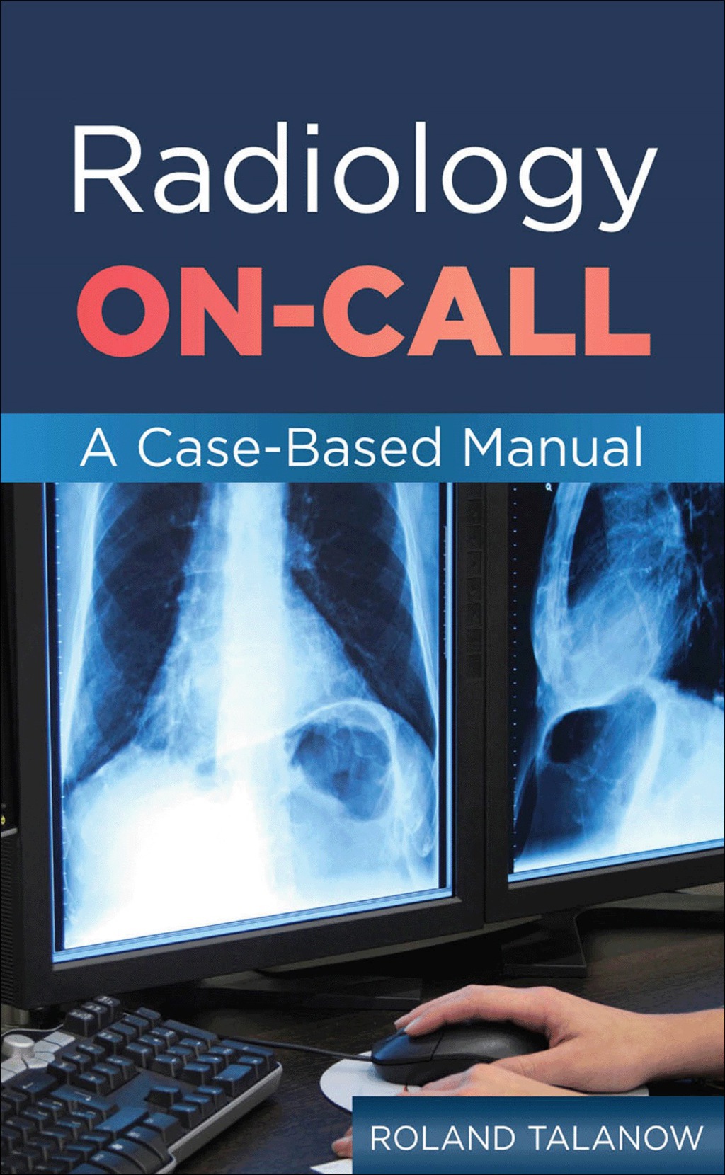 Radiology On-Call: A Case-Based Manual courseload ebook for Radiology On-Call 1st Edition â€“ PDF/EPUB Version Downloadable
