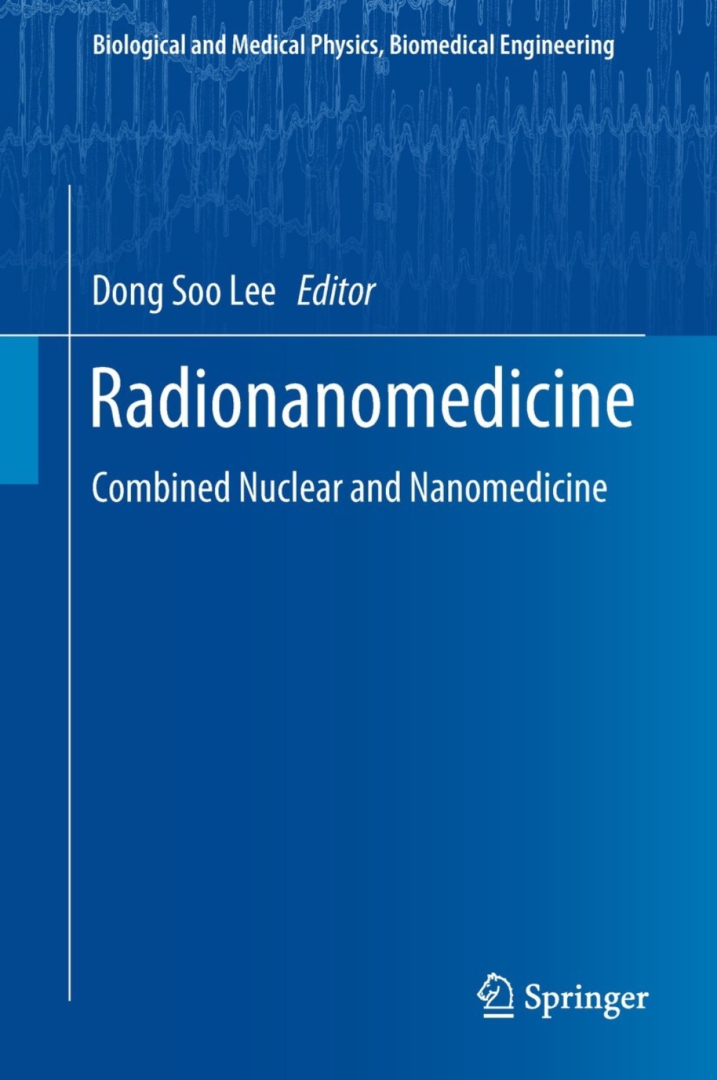 Radionanomedicine Combined Nuclear and Nanomedicine  â€“ PDF/EPUB Version Downloadable