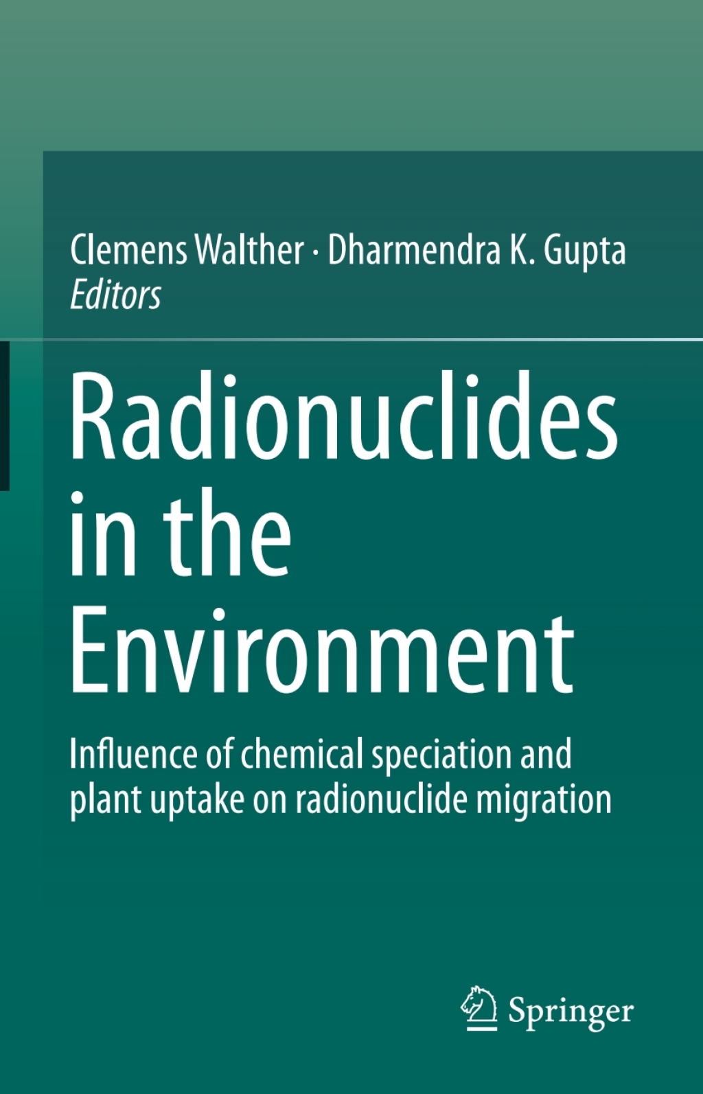 Radionuclides in the Environment Influence of chemical speciation and plant uptake on radionuclide migration  â€“ PDF/EPUB Version Downloadable