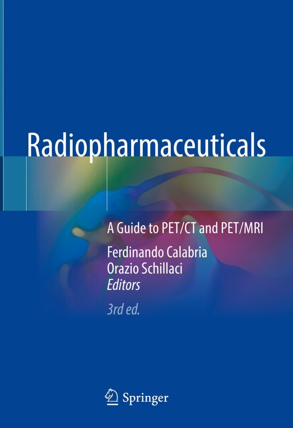 Radiopharmaceuticals A Guide to PET/CT and PET/MRI 3rd Edition â€“ PDF/EPUB Version Downloadable