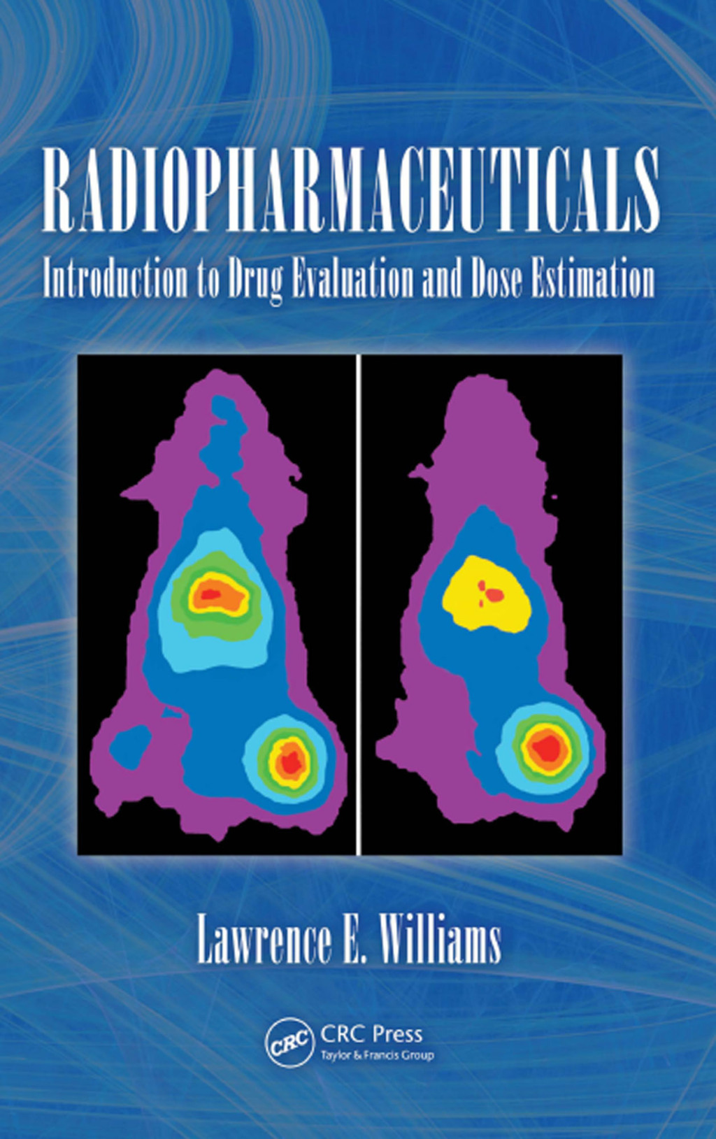 Radiopharmaceuticals Introduction to Drug Evaluation and Dose Estimation 1st Edition â€“ PDF/EPUB Version Downloadable
