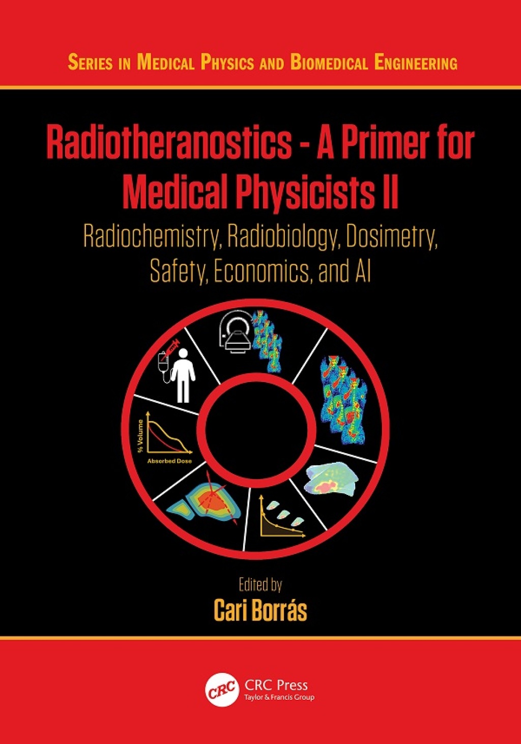 Radiotheranostics - A Primer for Medical Physicists II Radiochemistry, Radiobiology, Dosimetry, Safety, Economics, and AI 1st Edition â€“ PDF/EPUB Version Downloadable