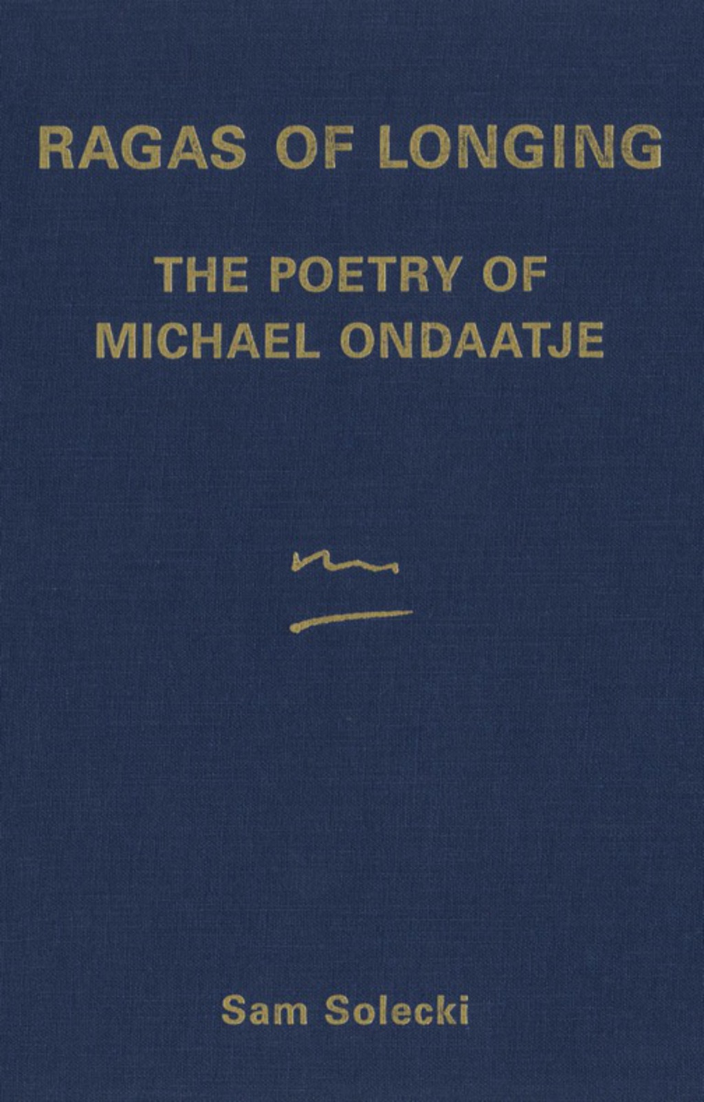 Ragas of Longing The Poetry of Michael Ondaatje 1st Edition â€“ PDF/EPUB Version Downloadable