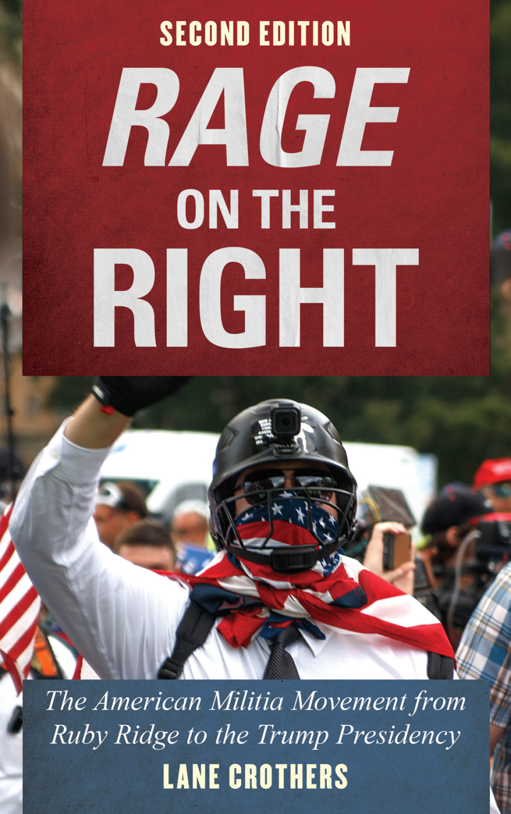 Rage on the Right The American Militia Movement from Ruby Ridge to the Trump Presidency 2nd Edition â€“ PDF/EPUB Version Downloadable