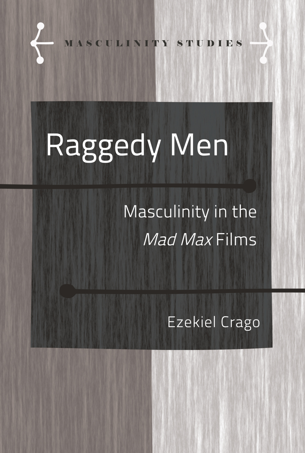 Raggedy Men Masculinity in the <i>Mad Max" Films 1st Edition â€“ PDF/EPUB Version Downloadable