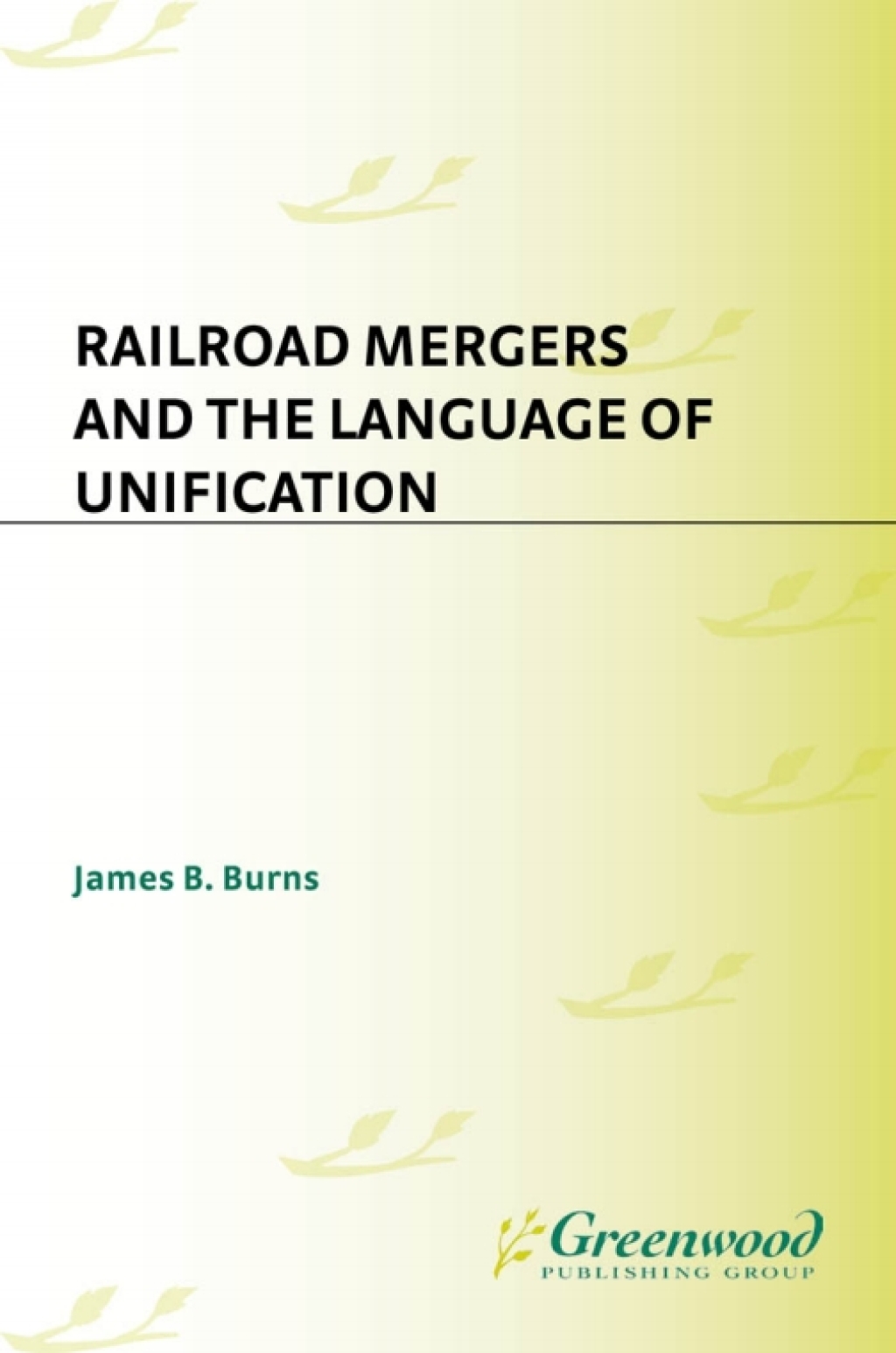 Railroad Mergers and the Language of Unification 1st Edition â€“ PDF/EPUB Version Downloadable