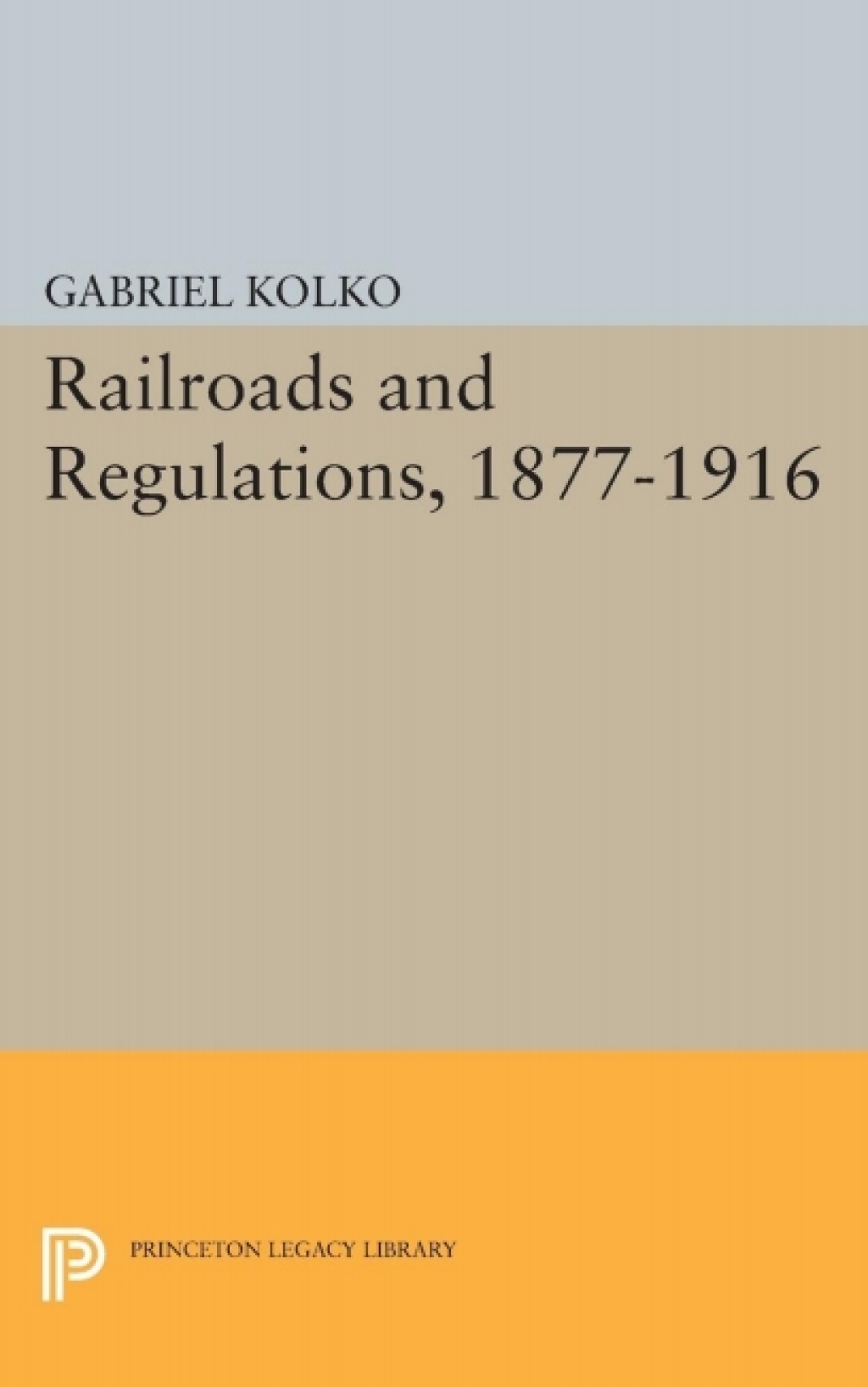 Railroads and Regulations, 1877-1916  â€“ PDF/EPUB Version Downloadable