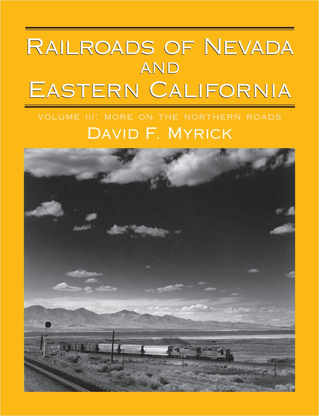 Railroads of Nevada and Eastern California: Volume 3 More on the Northern Roads  â€“ PDF/EPUB Version Downloadable