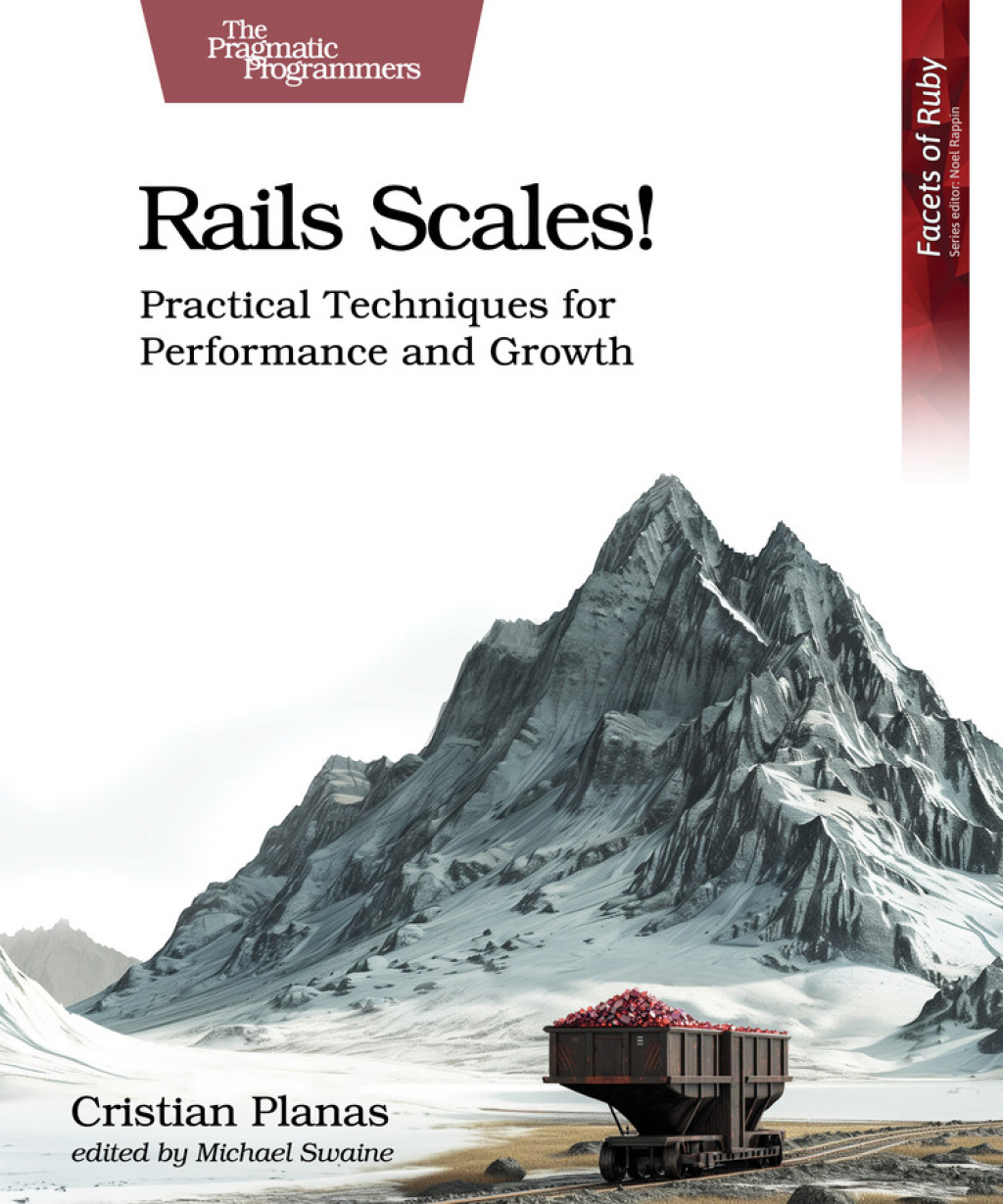 Rails Scales! Practical Techniques for Performance and Growth 1st Edition â€“ PDF/EPUB Version Downloadable