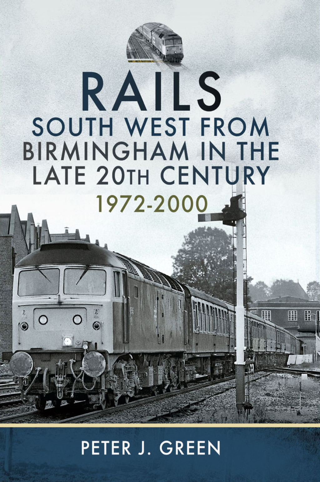 Rails South West From Birmingham in the Late 20th Century, 1972-2000  â€“ PDF/EPUB Version Downloadable