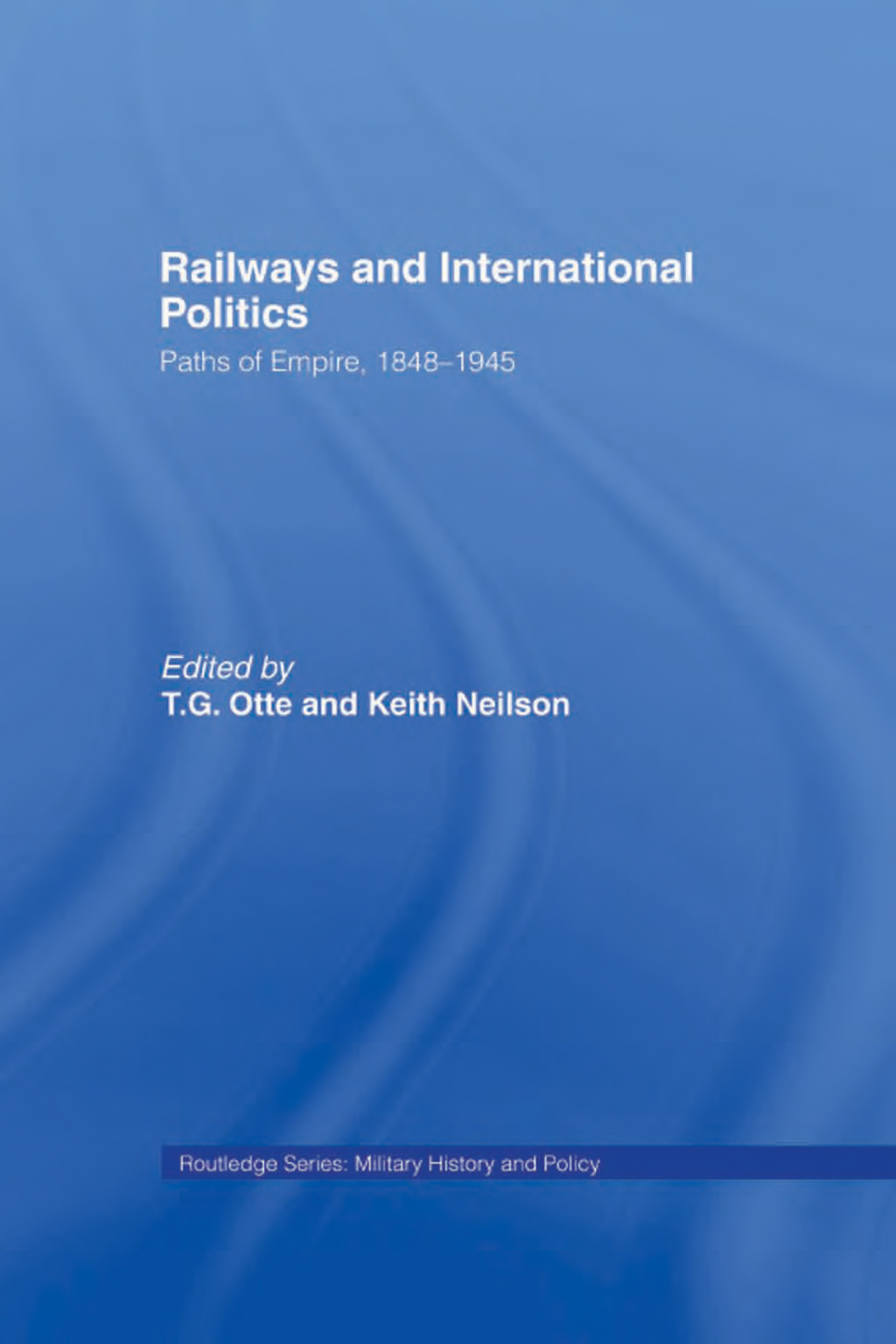 Railways and International Politics Paths of Empire, 1848-1945 1st Edition â€“ PDF/EPUB Version Downloadable