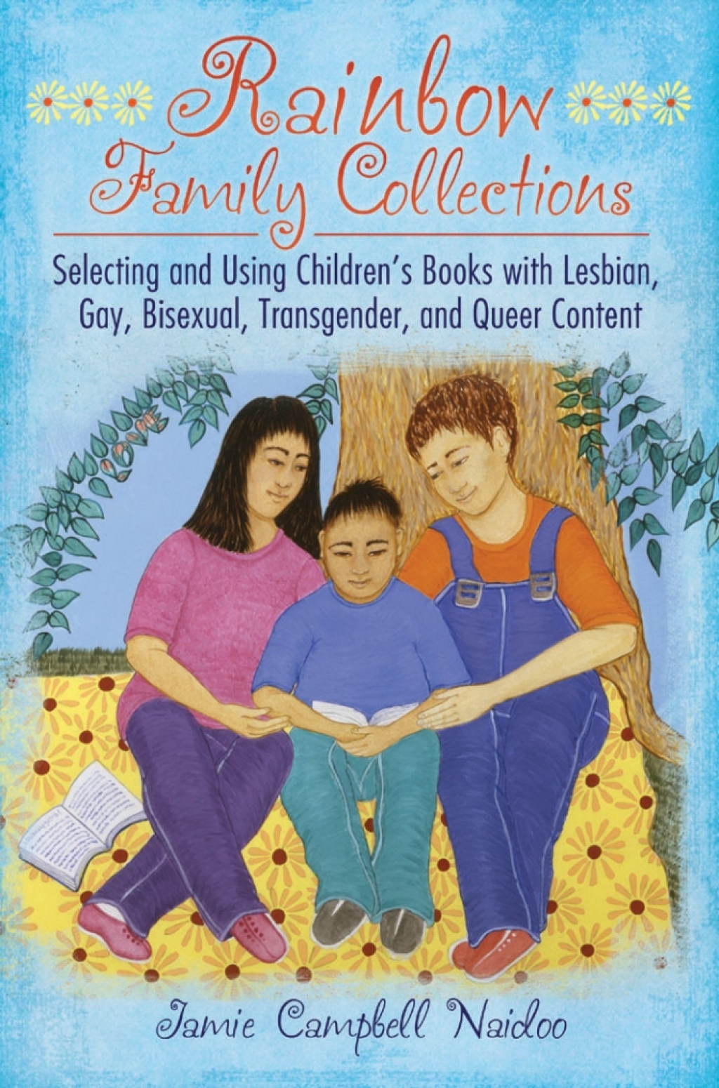 Rainbow Family Collections Selecting and Using Children's Books with Lesbian, Gay, Bisexual, Transgender, and Queer Content 1st Edition â€“ PDF/EPUB Version Downloadable