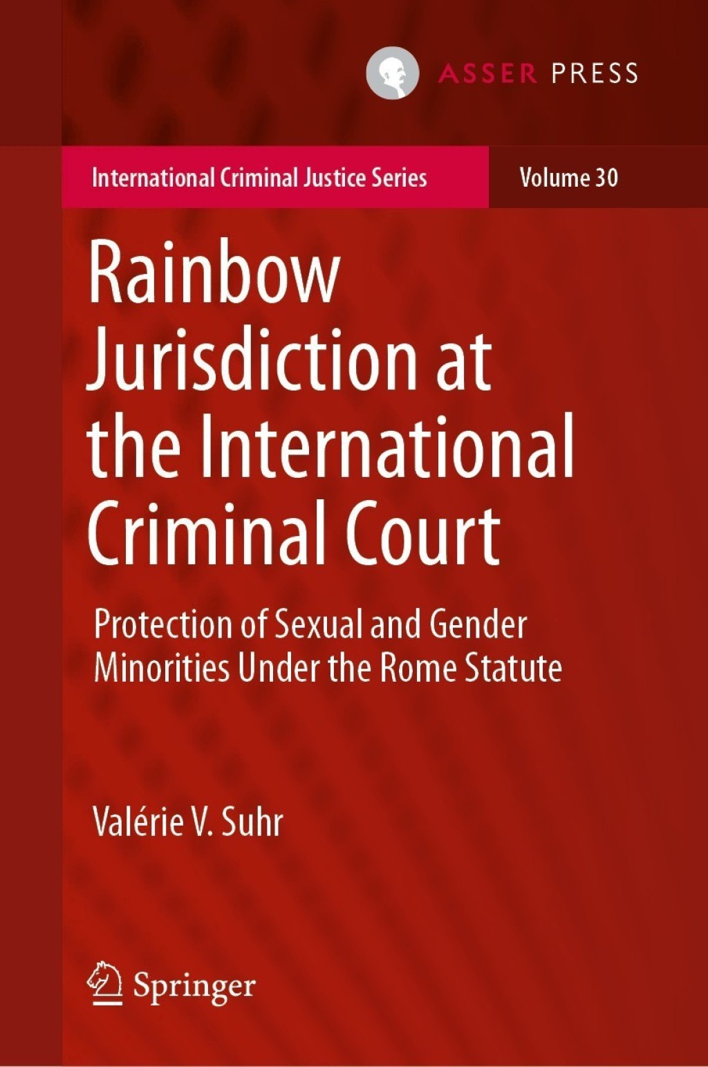 Rainbow Jurisdiction at the International Criminal Court Protection of Sexual and Gender Minorities Under the Rome Statute  â€“ PDF/EPUB Version Downloadable