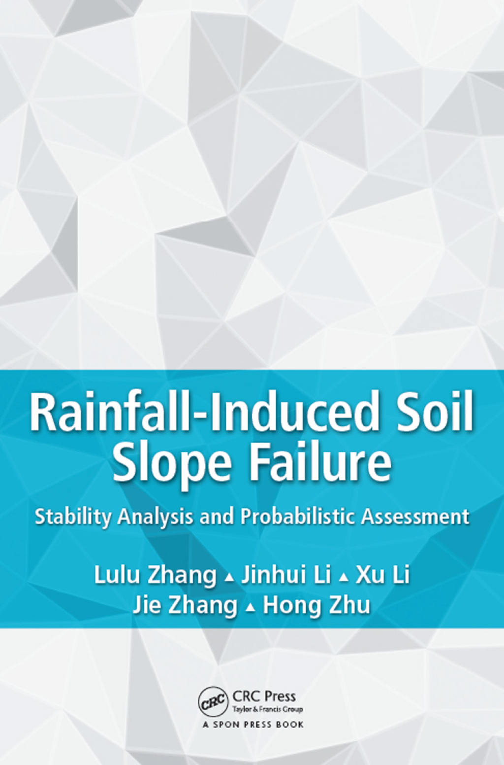 Rainfall-Induced Soil Slope Failure Stability Analysis and Probabilistic Assessment 1st Edition â€“ PDF/EPUB Version Downloadable