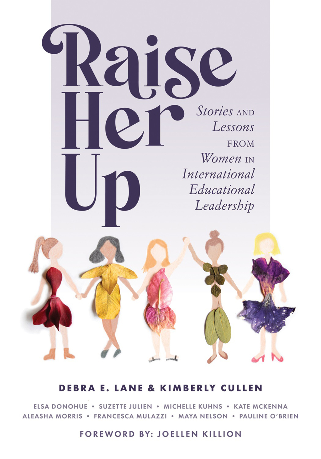 Raise Her Up Stories and Lessons From Women in International Educational Leadership (A Collection of Inspiring Real Life Stories to Empower Women in International School Leadership Positions) 1st Edition â€“ PDF/EPUB Version Downloadable