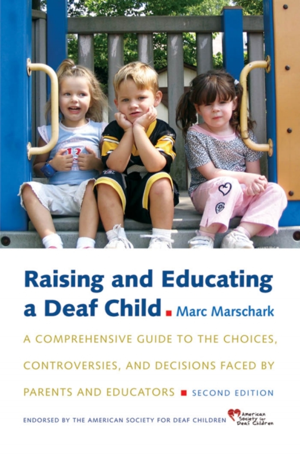 Raising and Educating a Deaf Child A Comprehensive Guide to the Choices, Controversies, and Decisions Faced by Parents and Educators 2nd Edition - (PDF/EPUB Version)