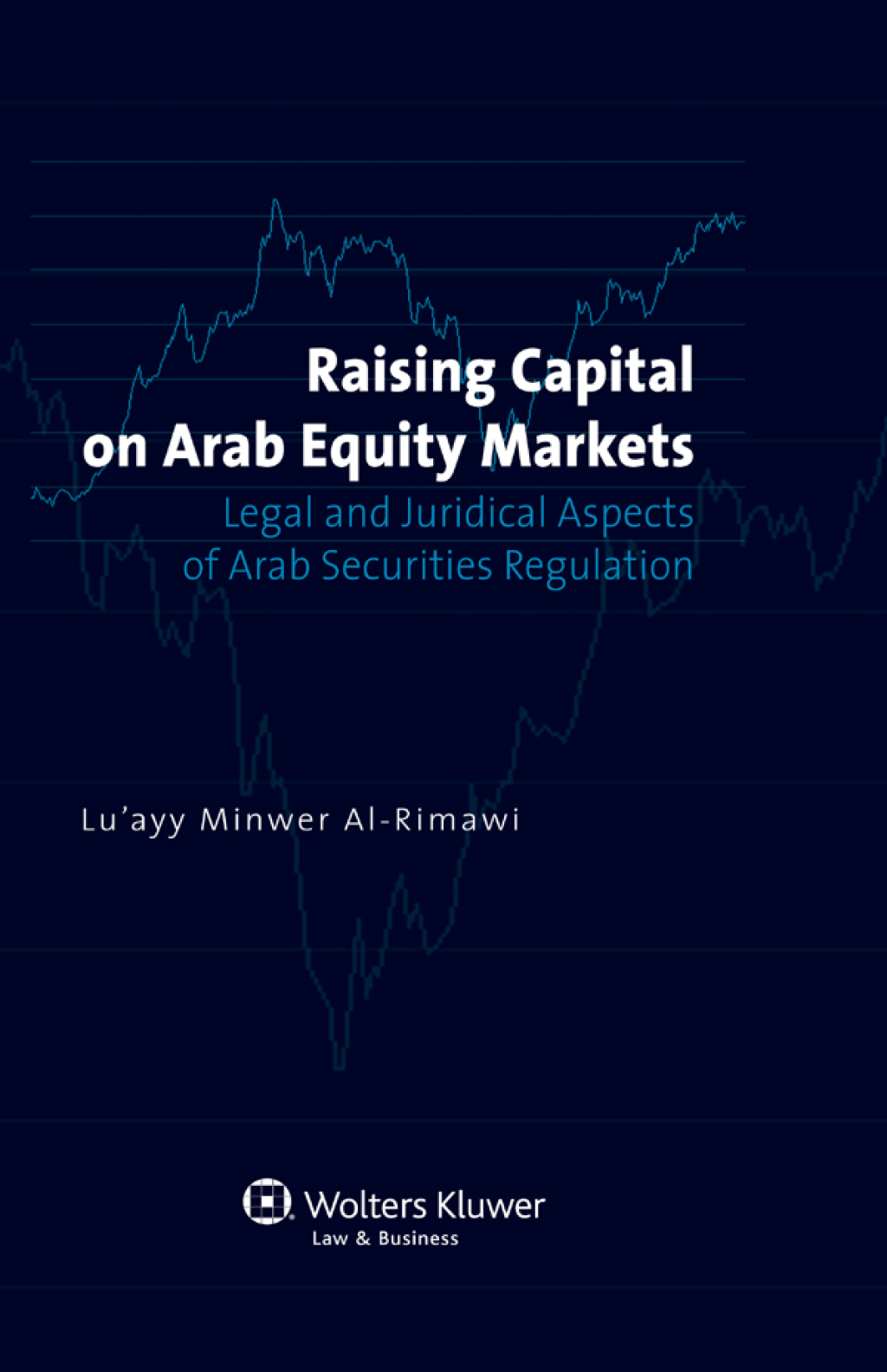Raising Capital on Arab Equity Markets Legal and Juridical Aspects of Arab Securities Regulation  â€“ PDF/EPUB Version Downloadable
