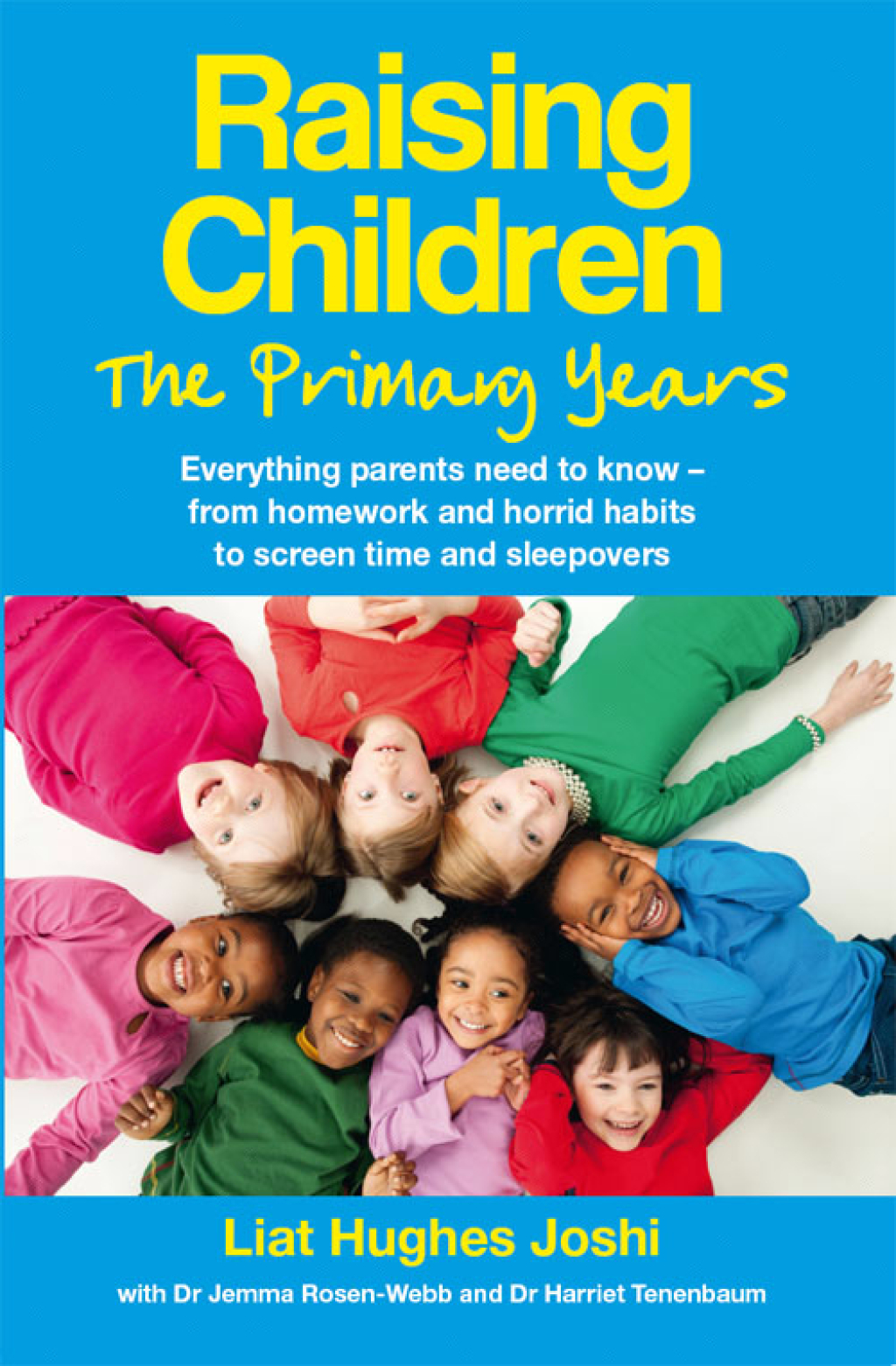 Raising Children: The Primary Years Everything Parents Need to Know, from Homework and Horrible Habits to Screentime and Sleepovers 1st Edition - (PDF/EPUB Version)