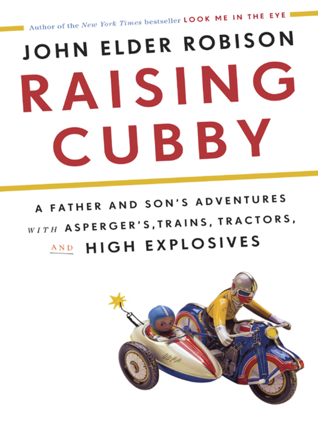 Raising Cubby A Father and Son's Adventures with Asperger's, Trains, Tractors, and High Explosives - (PDF/EPUB Version)