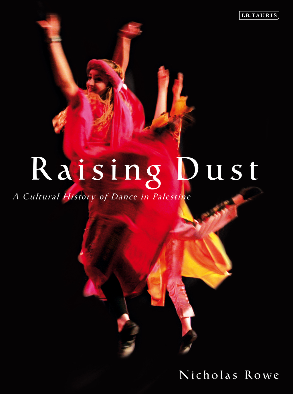 Raising Dust A Cultural History of Dance in Palestine 1st Edition â€“ PDF/EPUB Version Downloadable