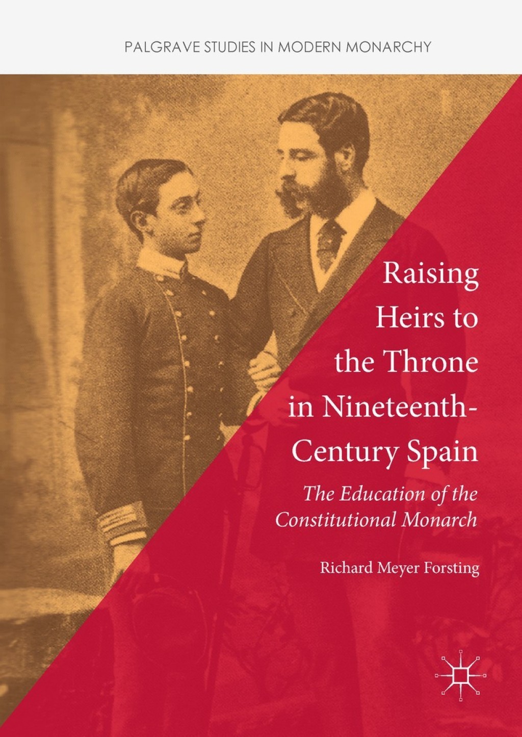 Raising Heirs to the Throne in Nineteenth-Century Spain The Education of the Constitutional Monarch  â€“ PDF/EPUB Version Downloadable