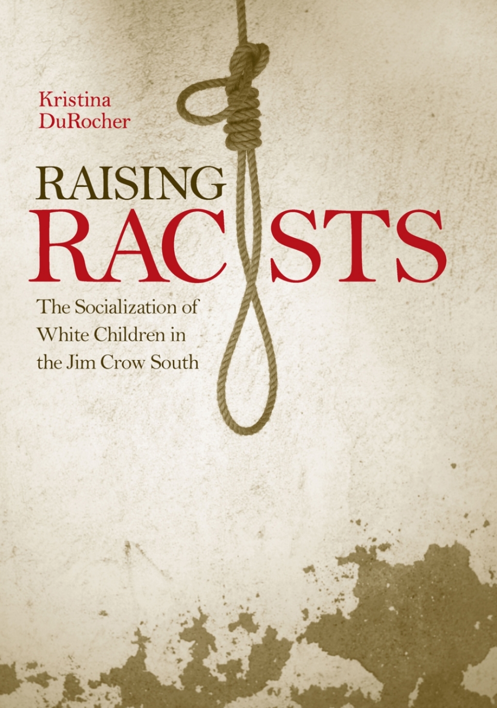 Raising Racists The Socialization of White Children in the Jim Crow South  â€“ PDF/EPUB Version Downloadable