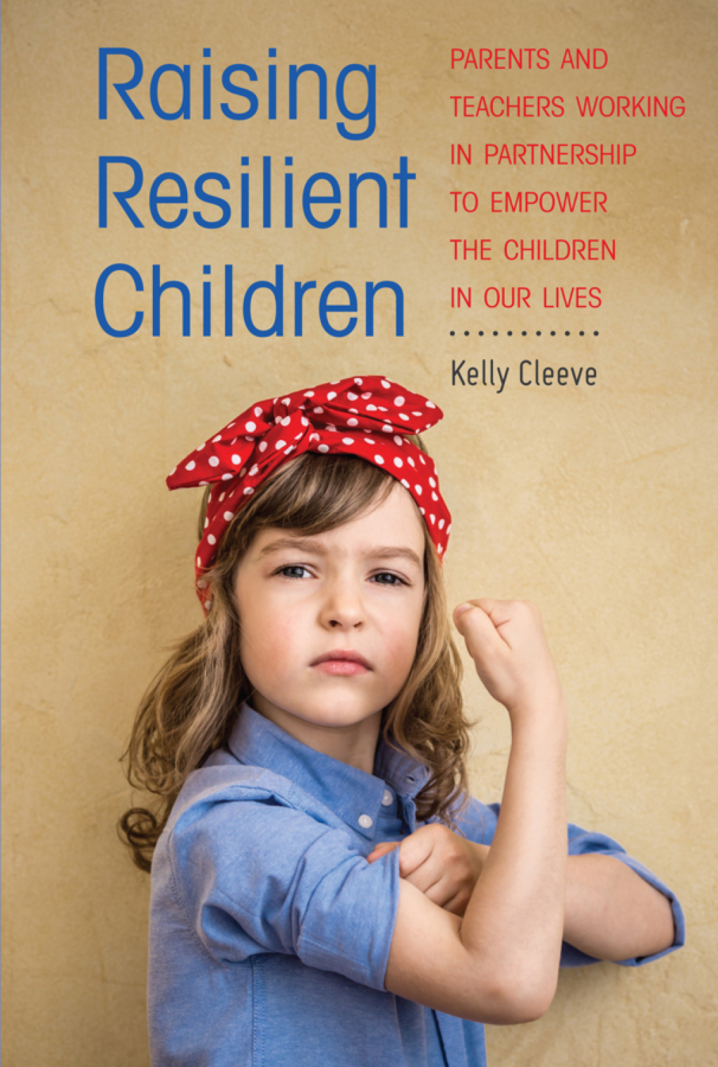 Raising Resilient Children Parents and Teachers Working in Partnership to Empower the Children in Our Lives 1st Edition â€“ PDF/EPUB Version Downloadable