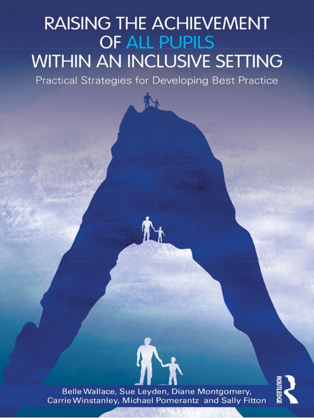 Raising the Achievement of All Pupils Within an Inclusive Setting Practical Strategies for Developing Best Practice 1st Edition â€“ PDF/EPUB Version Downloadable