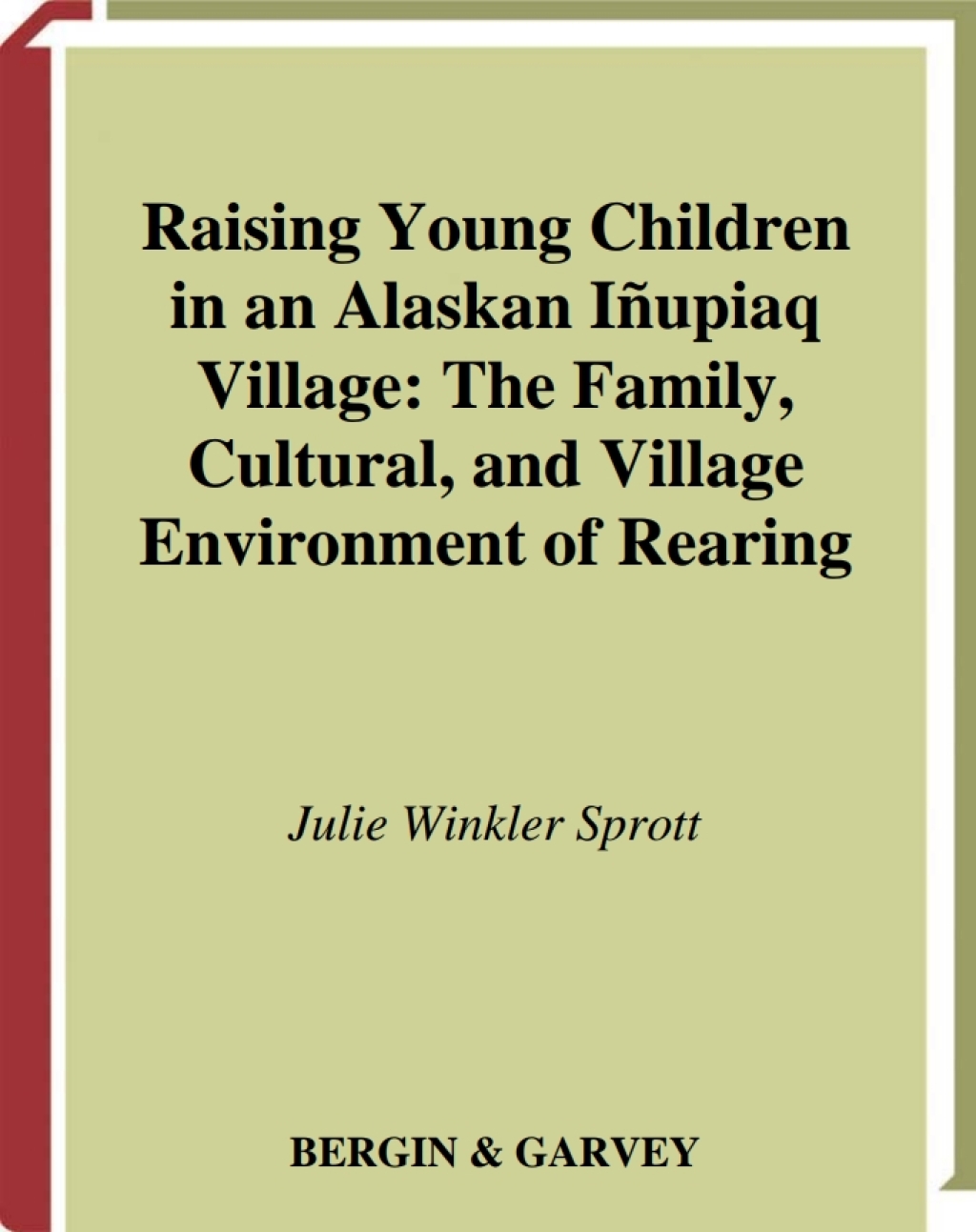 Raising Young Children in an Alaskan Inupiaq Village The Family, Cultural, and Village Environment of Rearing 1st Edition â€“ PDF/EPUB Version Downloadable