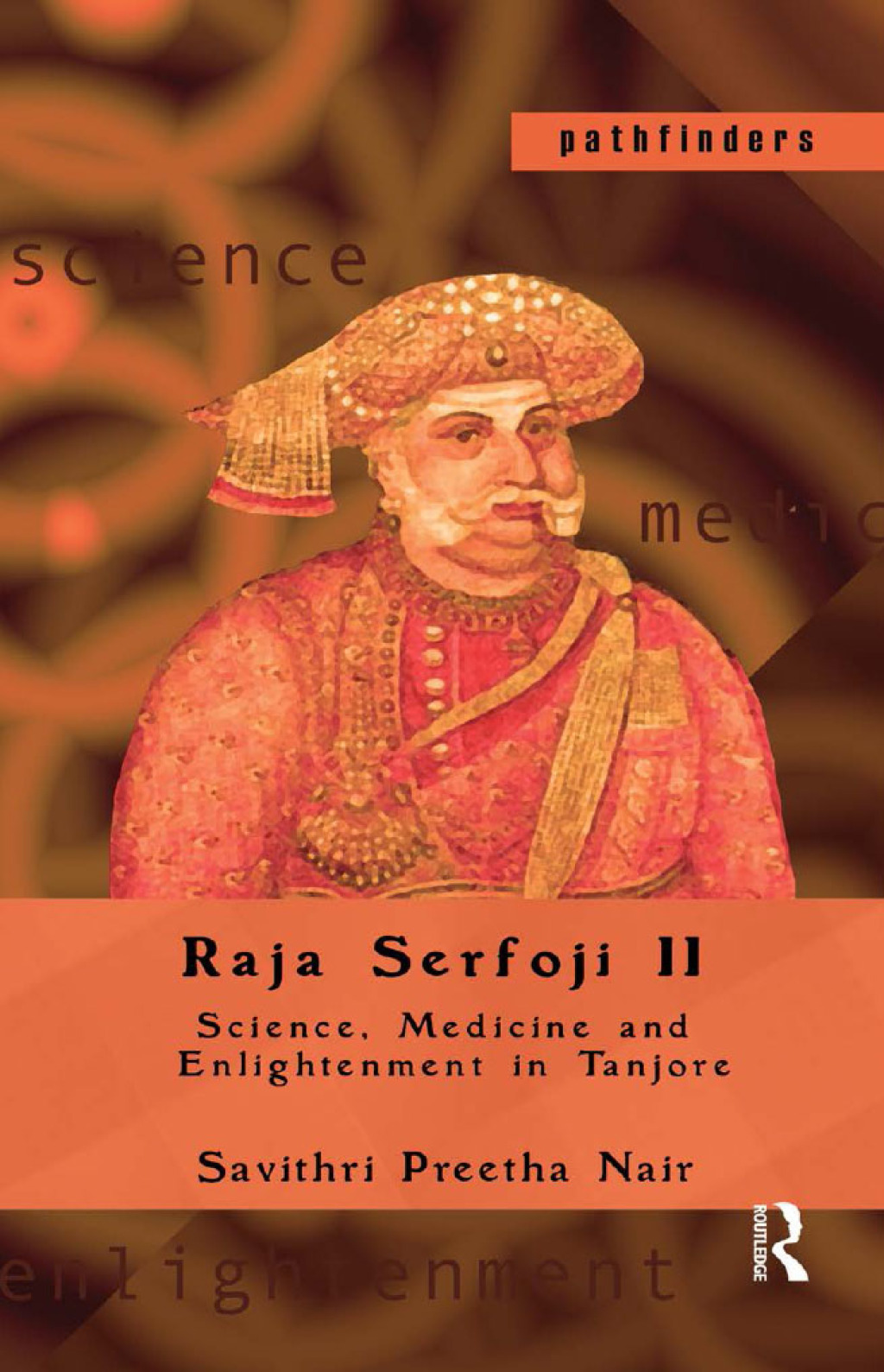 Raja Serfoji II Science, Medicine and Enlightenment in Tanjore 1st Edition â€“ PDF/EPUB Version Downloadable