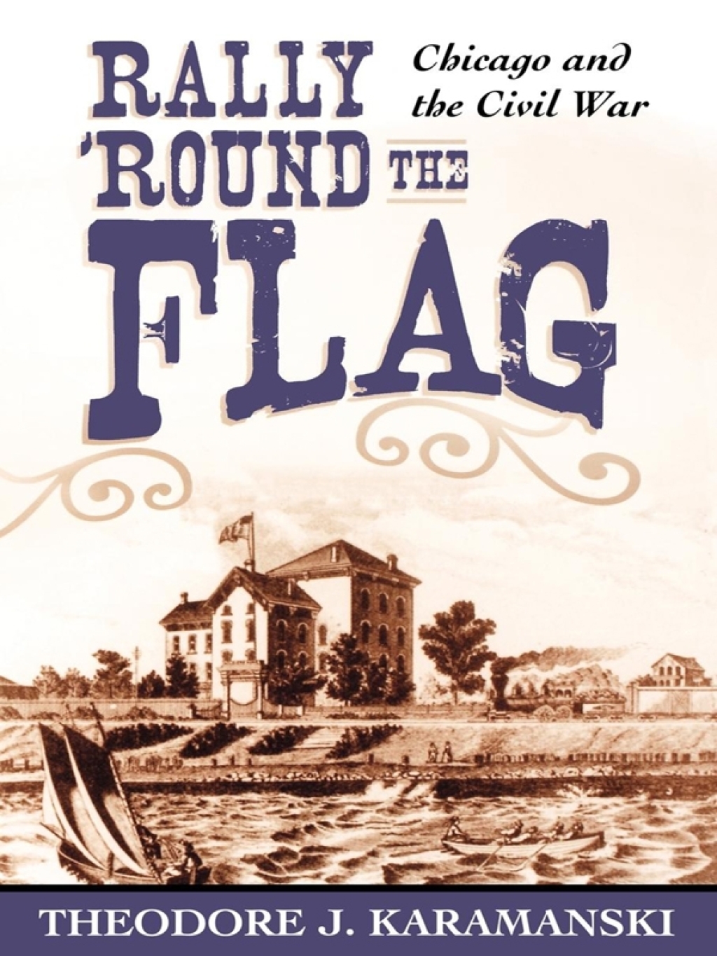 Rally 'Round the Flag Chicago and the Civil War 1st Edition â€“ PDF/EPUB Version Downloadable